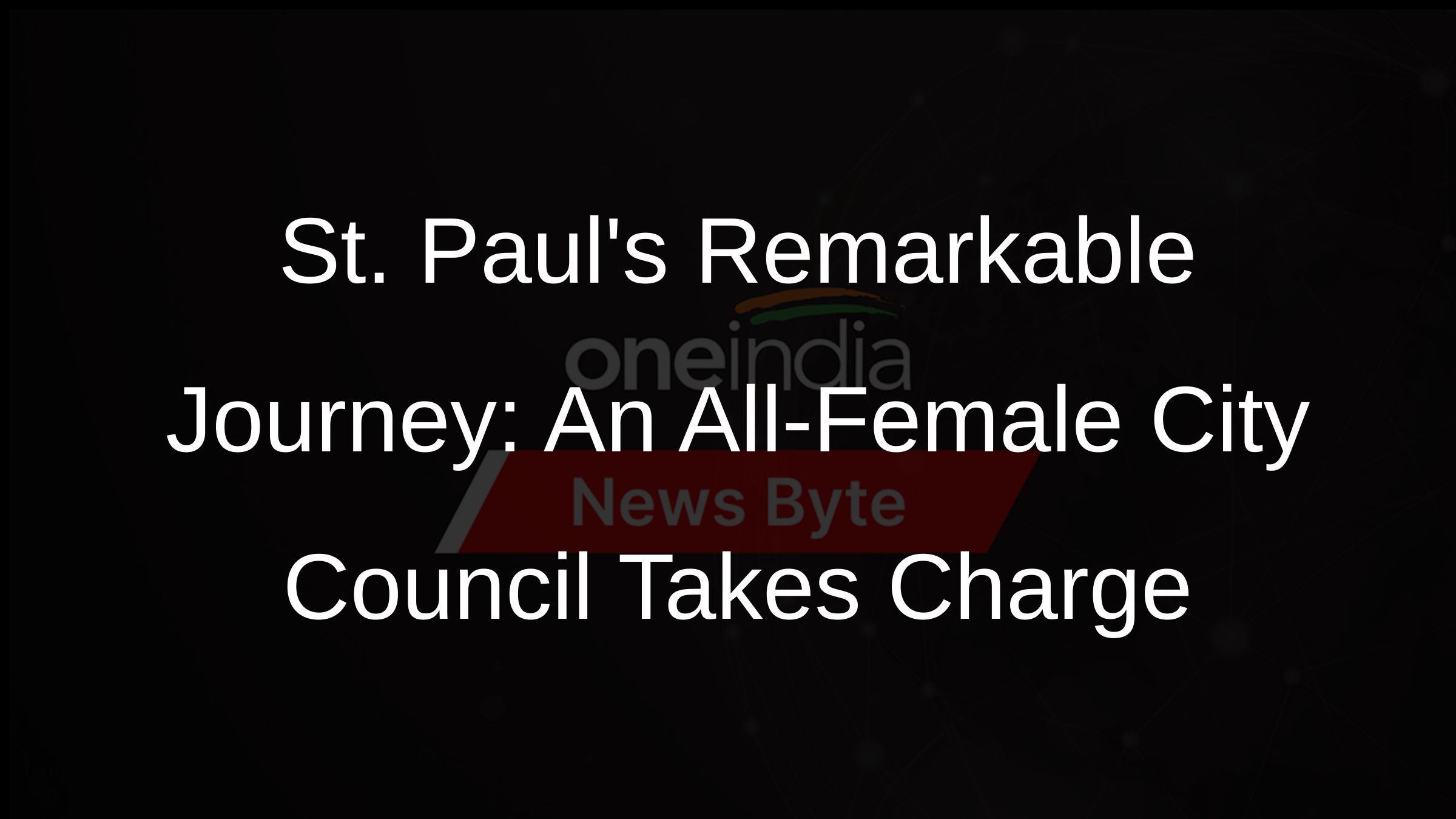 St. Pauls Remarkable Journey: An All-Female City Council Takes Charge