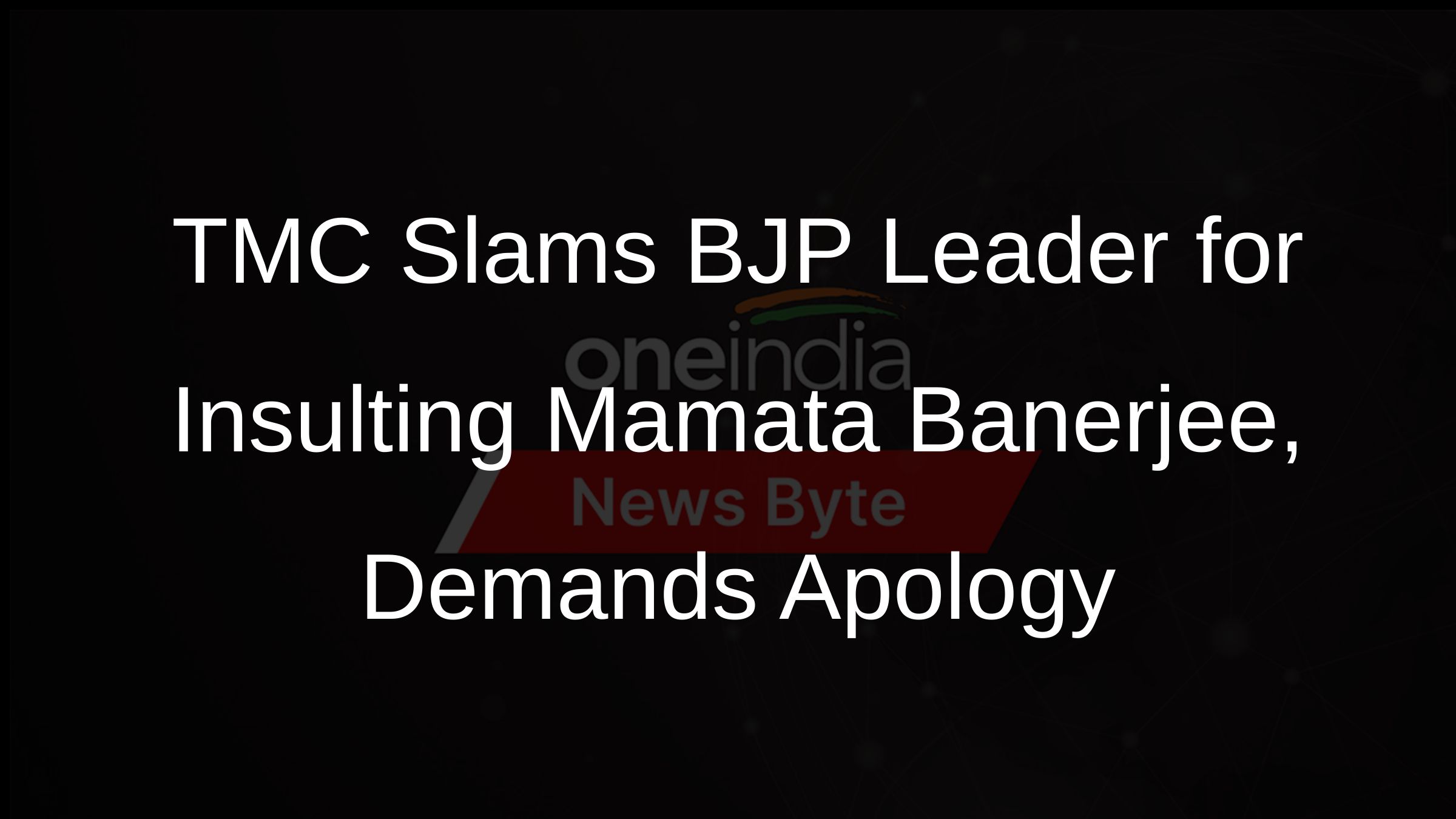 TMC Slams BJP Leader for Insulting Mamata Banerjee, Demands Apology