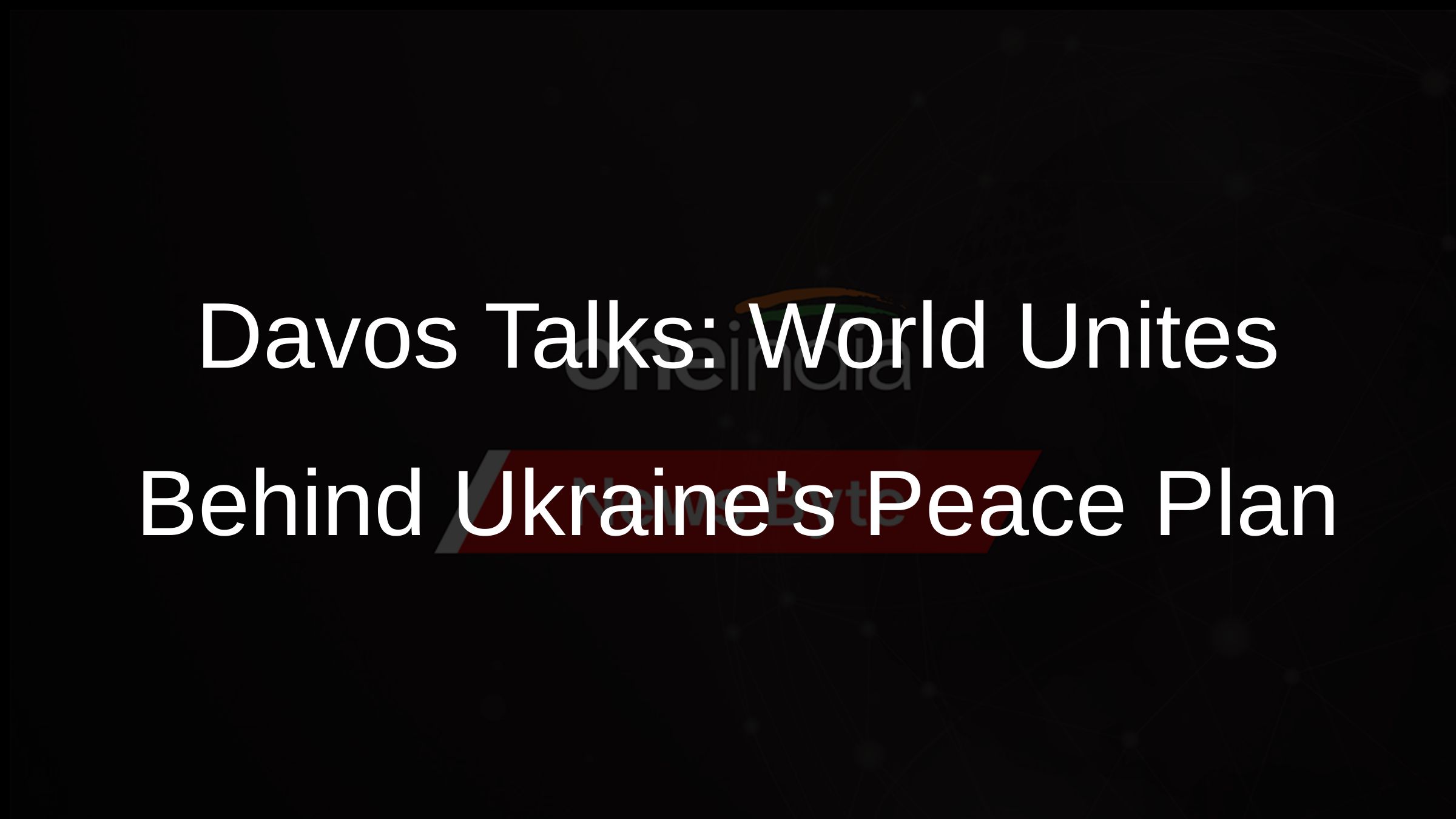 Davos Talks: World Unites Behind Ukraines Peace Plan