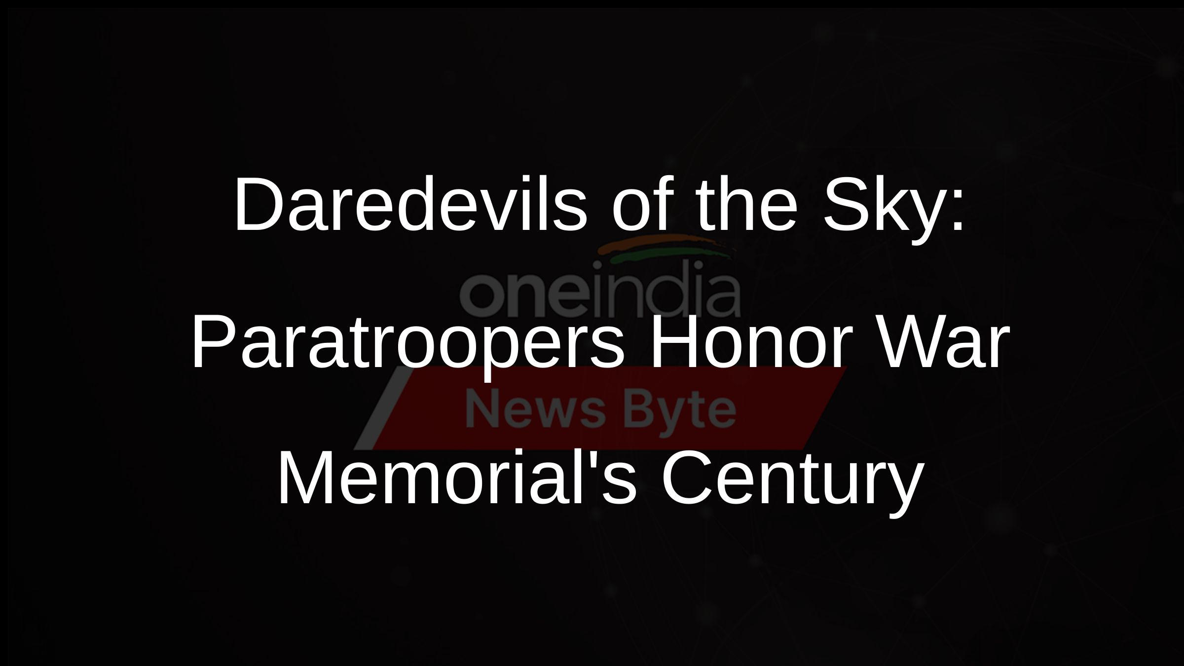 Daredevils of the Sky: Paratroopers Honor War Memorials Century