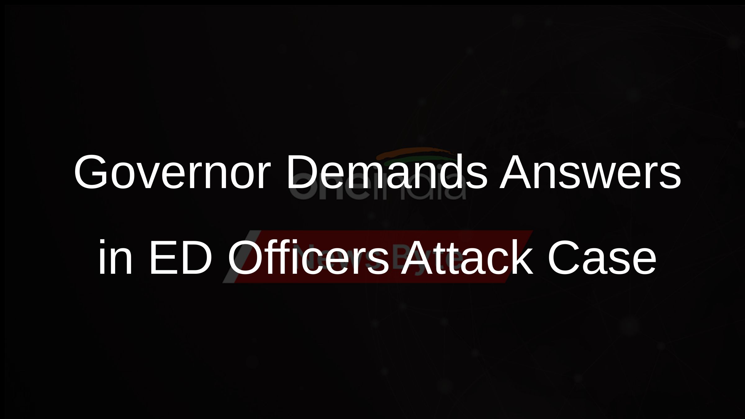 West Bengal Governor Demands Report on ED Officers Attack in Ration(03)