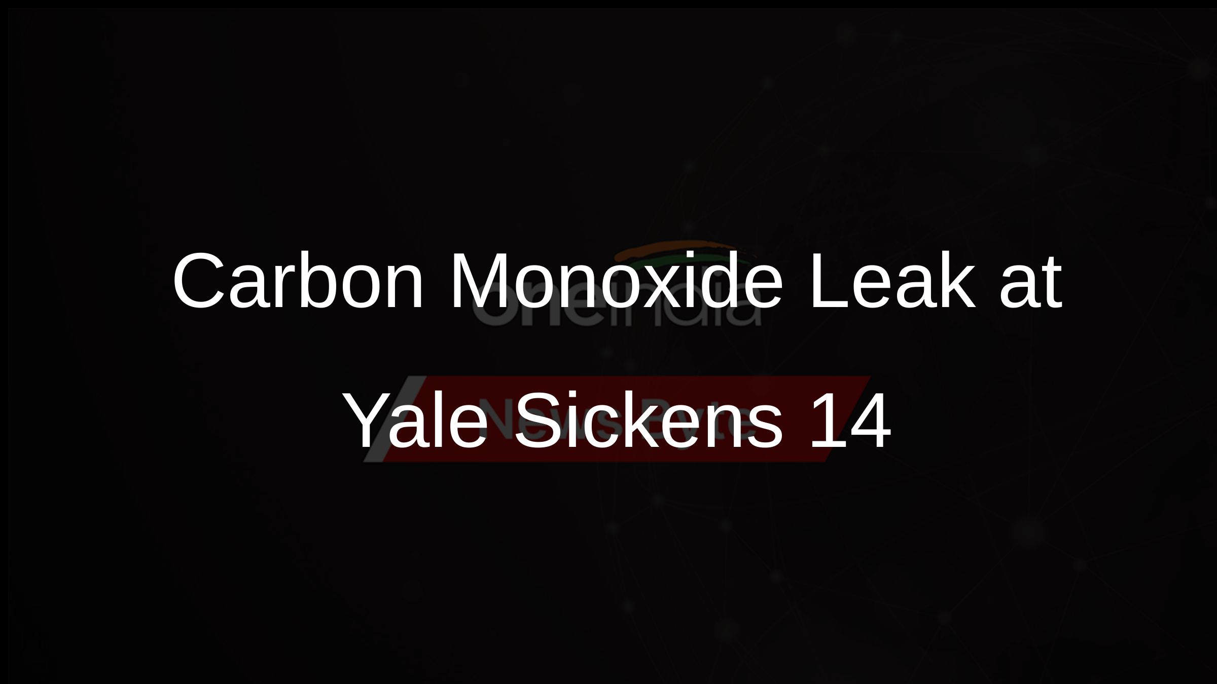 Carbon Monoxide Leak at Yale Sickens 14