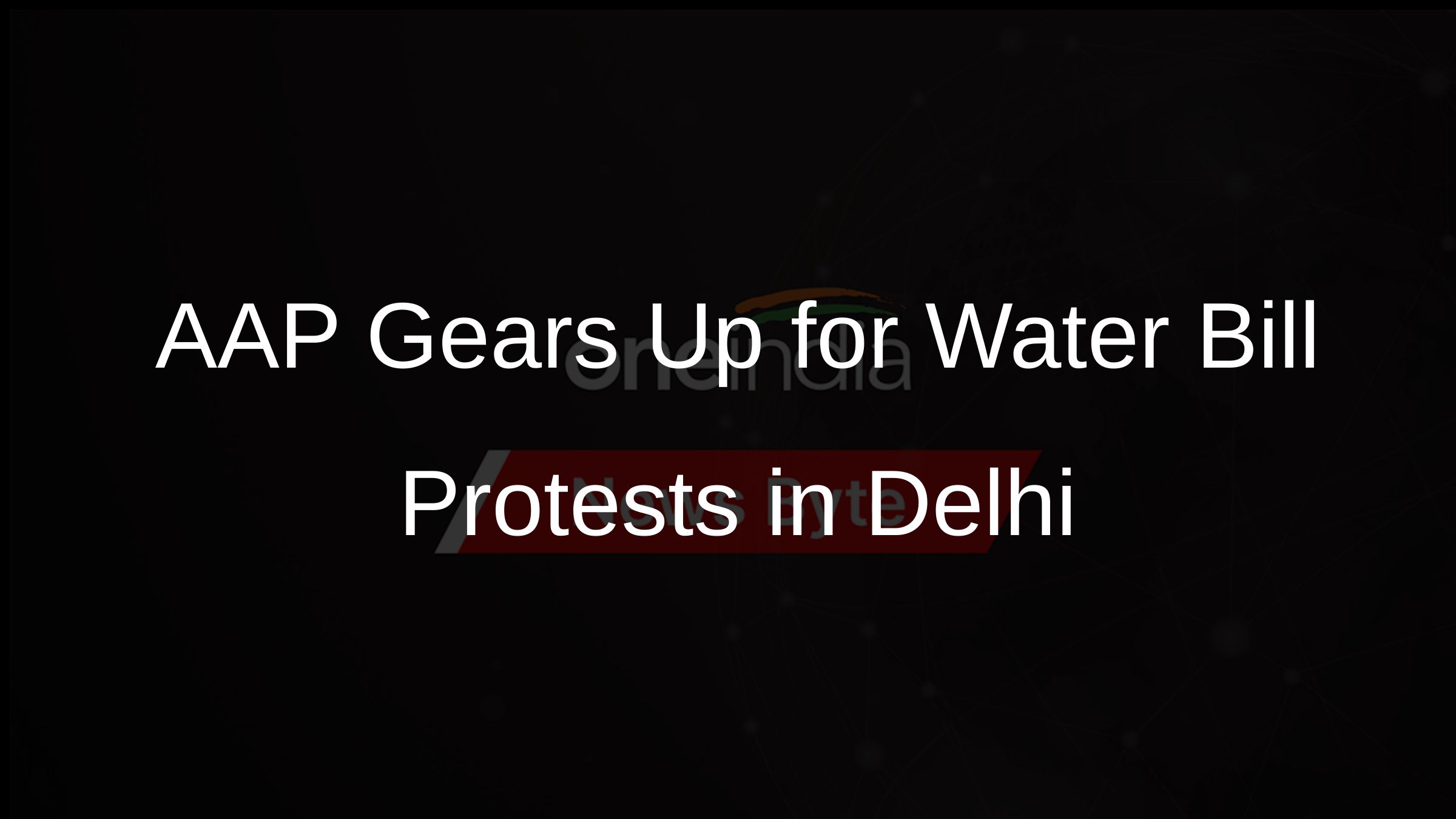 Delhis AAP Gears Up for Water Bill Protests, Cites Official Obstruction