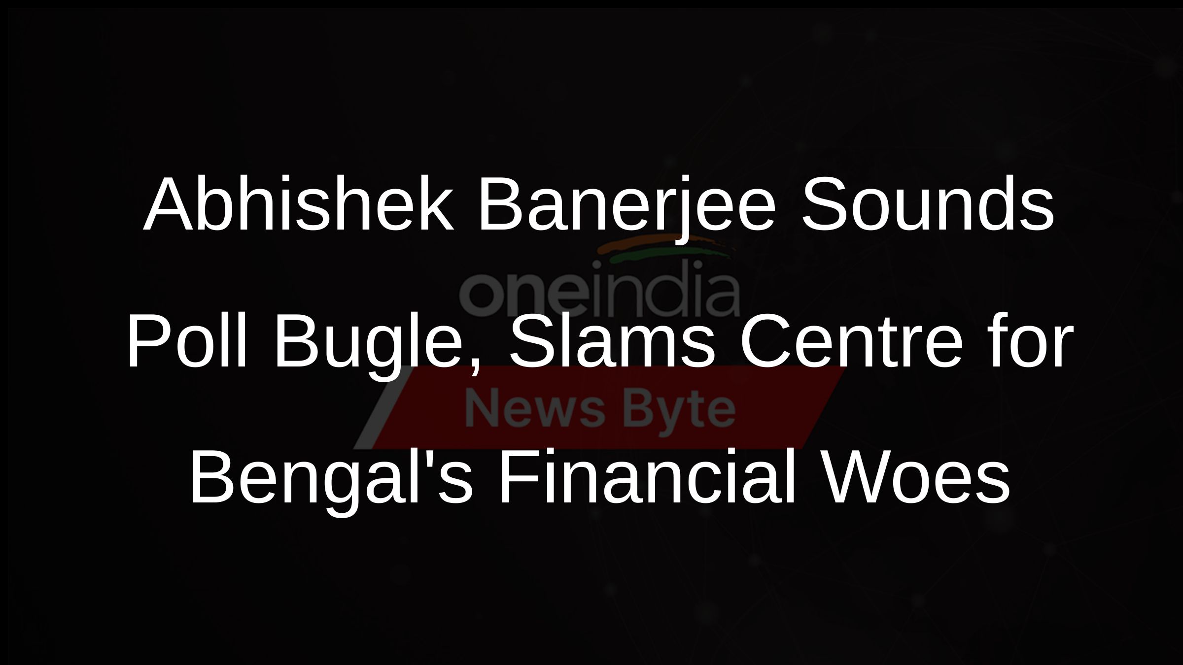 Abhishek Banerjee Sounds Poll Bugle, Slams Centre for Bengals Financial Woes