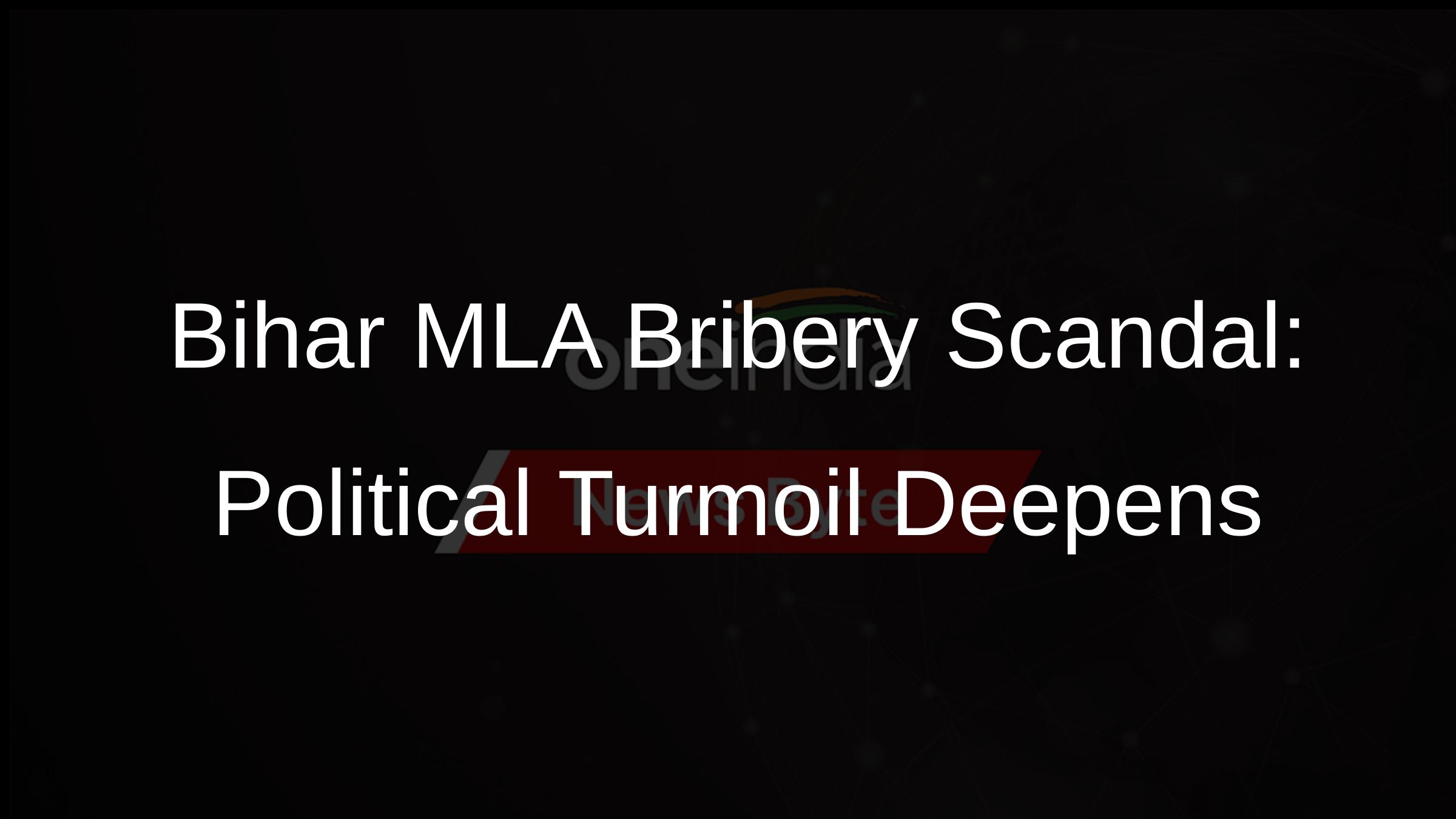 Bihar MLA Bribery Scandal: Political Turmoil Deepens Bihar MLA Bribery Scandal: Political Turmoil Deepens