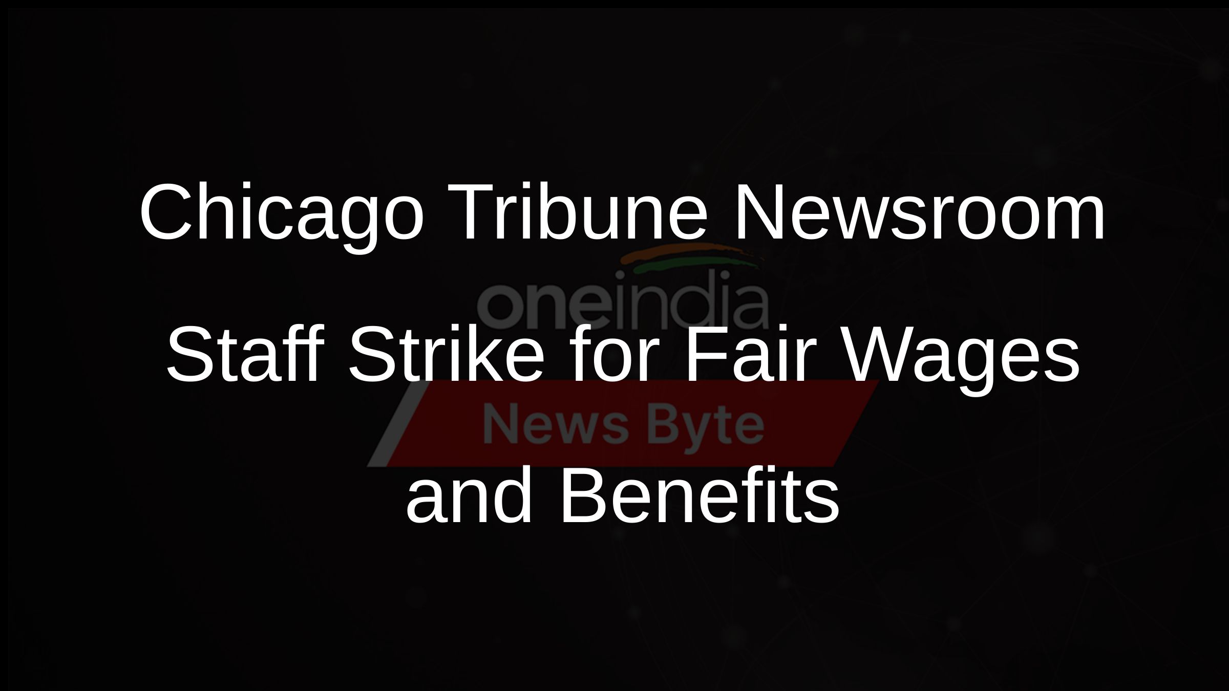 Chicago Tribune Journalists Strike for Fair Wages and Benefits