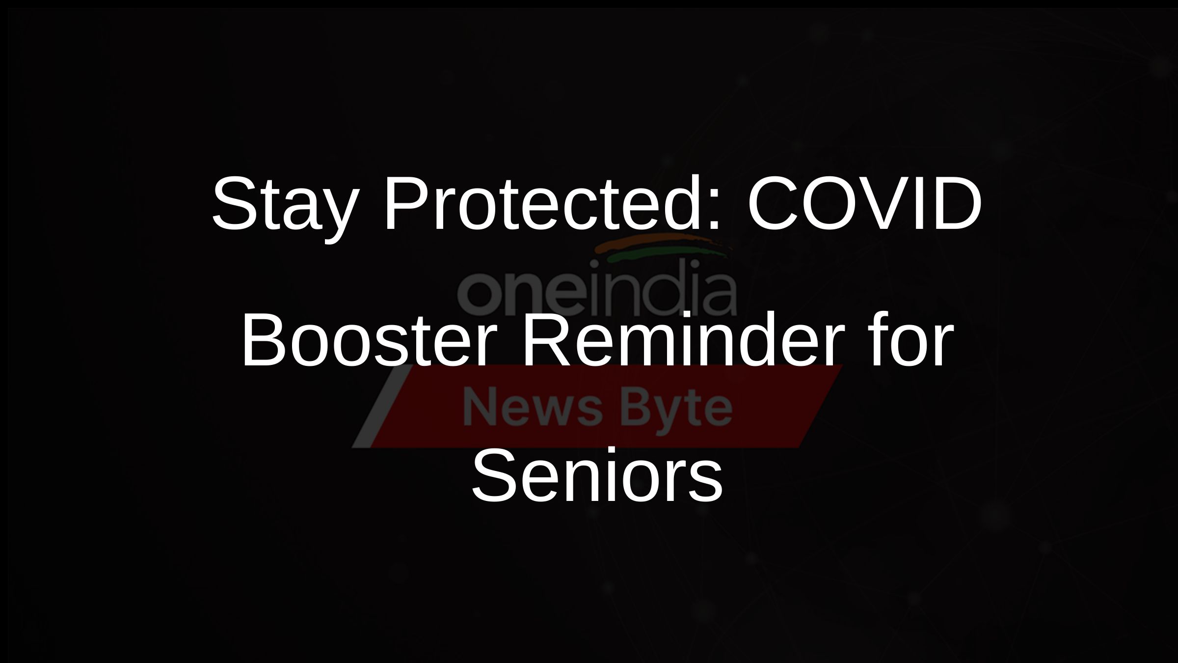 Stay Protected: COVID Booster Reminder for Seniors