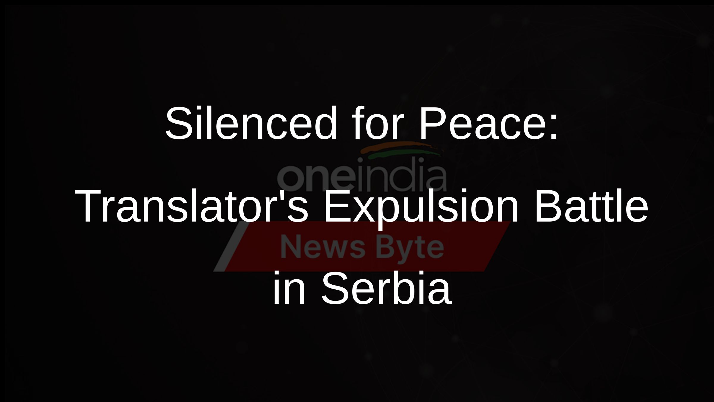 Silenced for Peace: Translators Expulsion Battle in Serbia