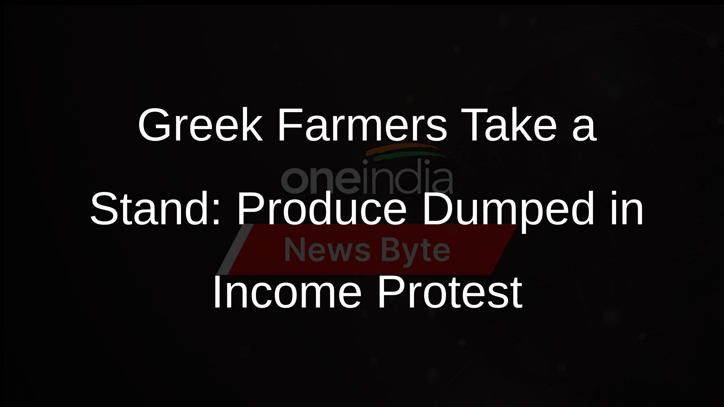 Greek Farmers Take a Stand: Produce Dumped in Income Protest