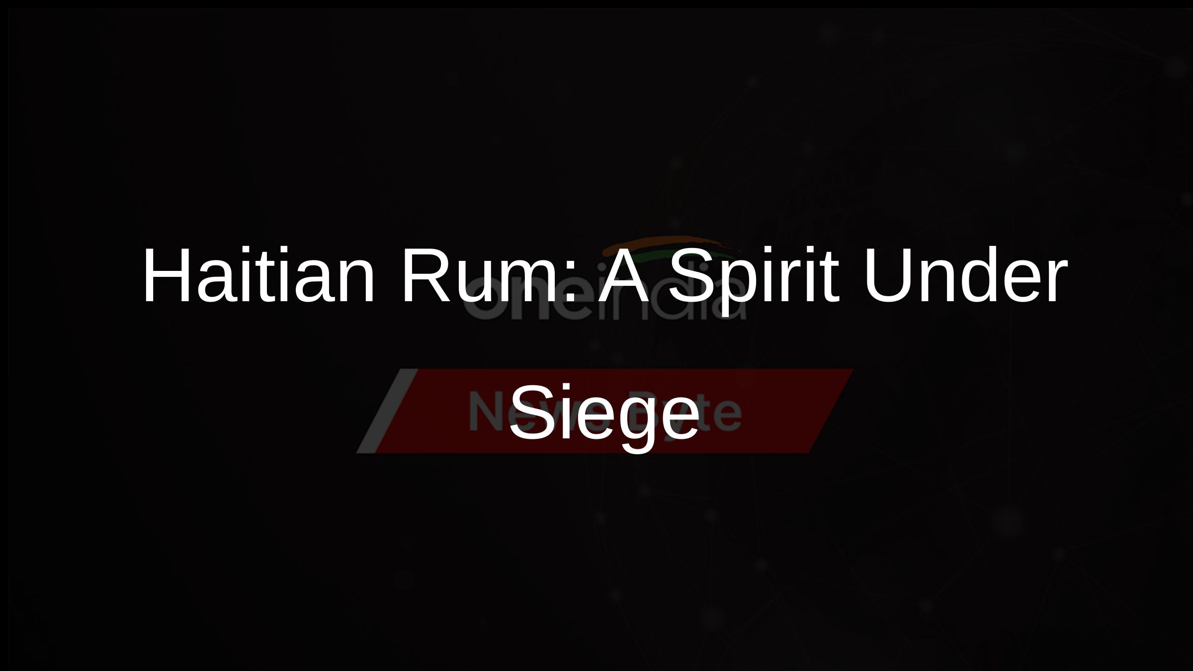 Haitian Rum: A Spirit Under Siege
