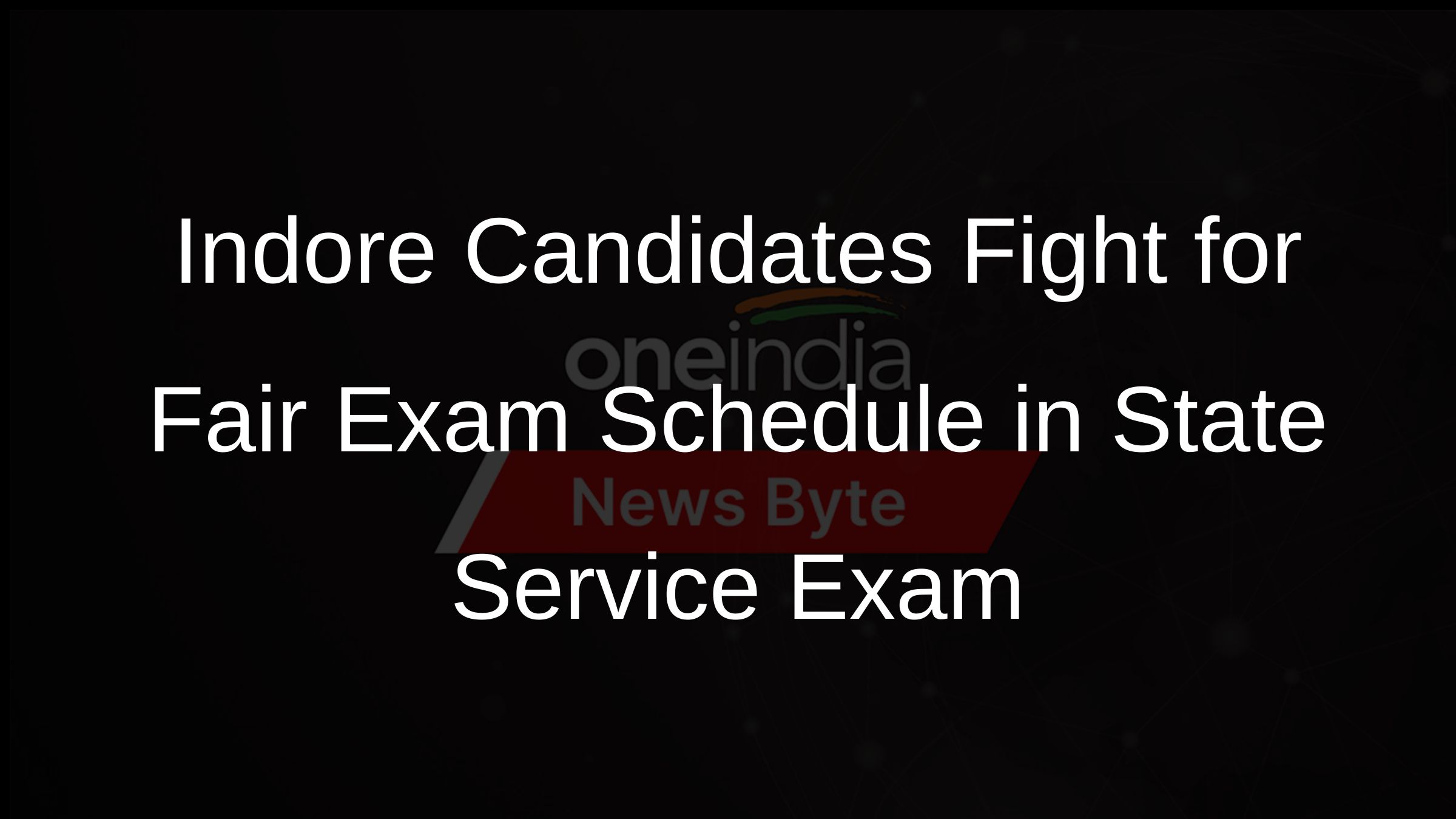 Indore Candidates Fight for Fair Exam Schedule in State Service Exam