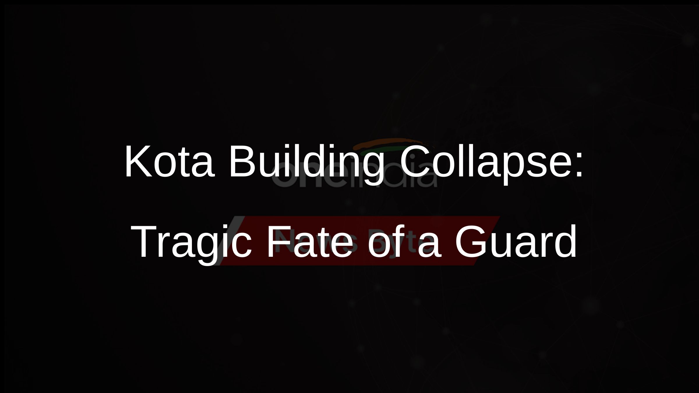 Kota Building Collapse: Tragic Fate of a Guard