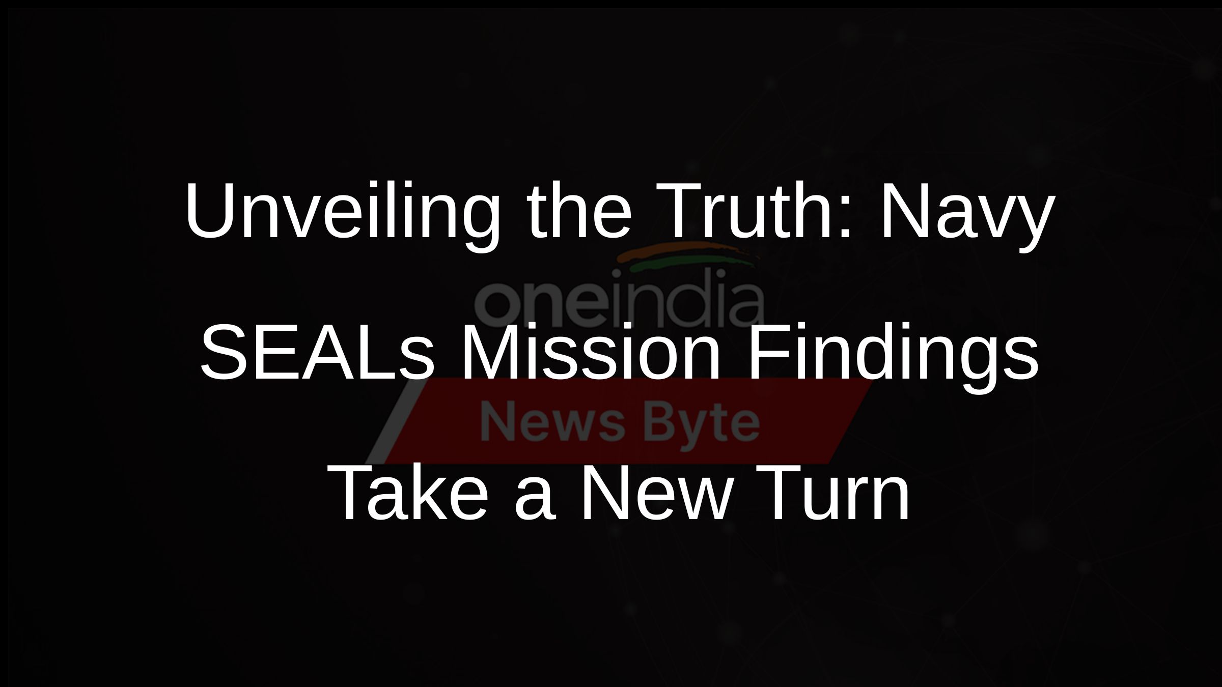 Navy SEALs Tragic Mission Revising Findings on Yemen Operation Oneindia News