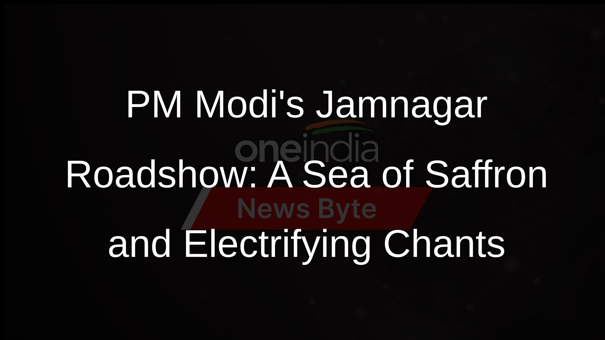 PM Modis Jamnagar Roadshow: A Sea of Saffron and Electrifying Chants