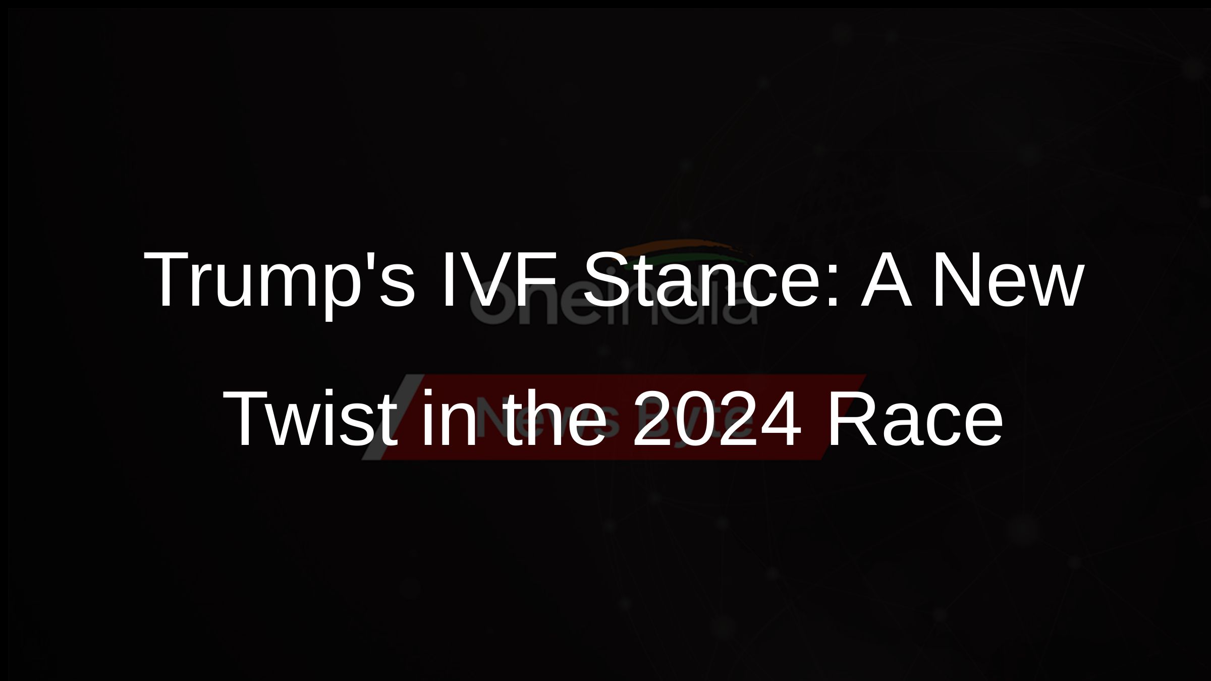Donald trump ivf stance