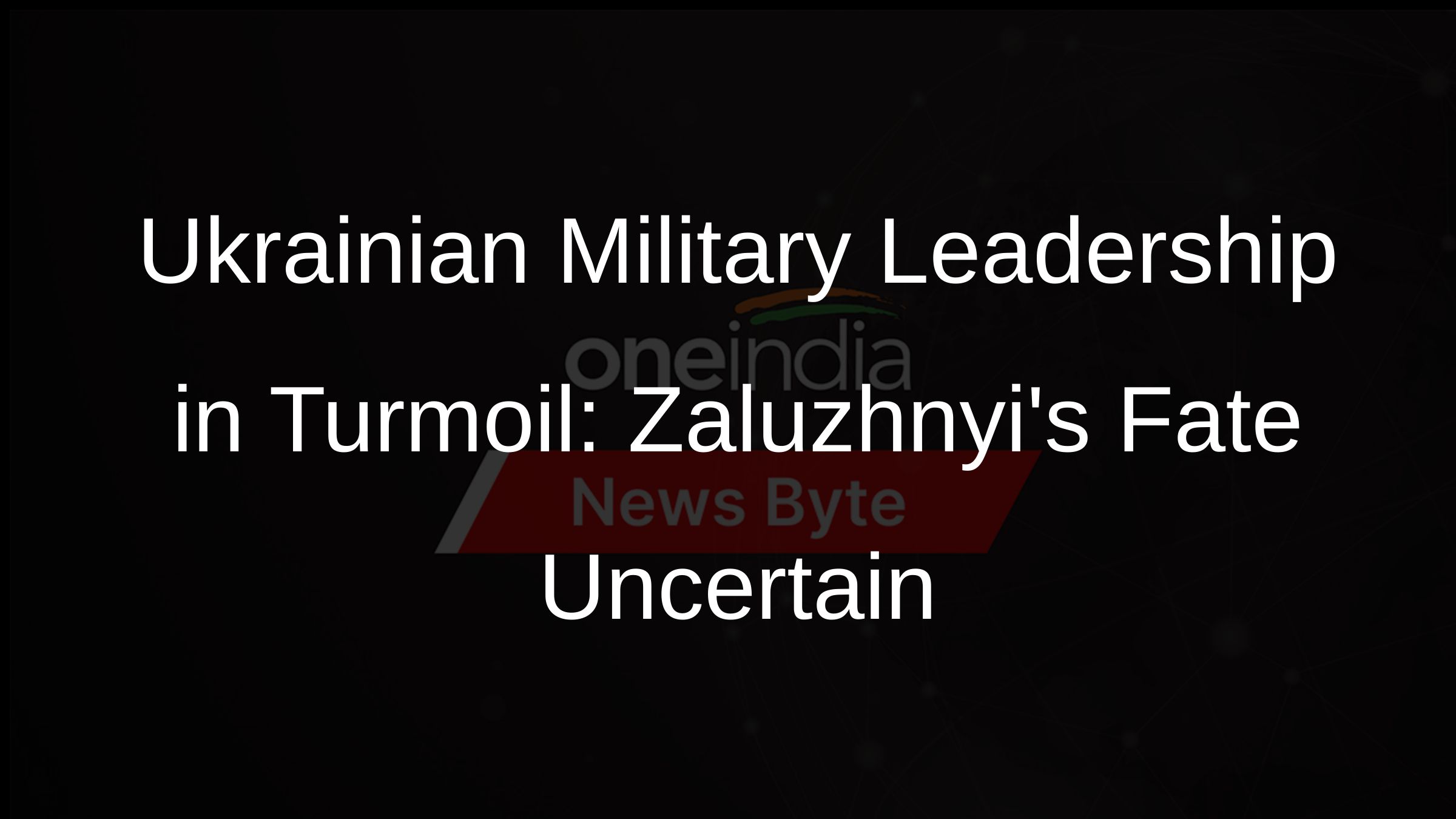 Ukrainian Military Leadership in Turmoil: Zaluzhnyis Fate Uncertain Ukrainian Military Leadership in Turmoil: Zaluzhnyis Fate Uncertain
