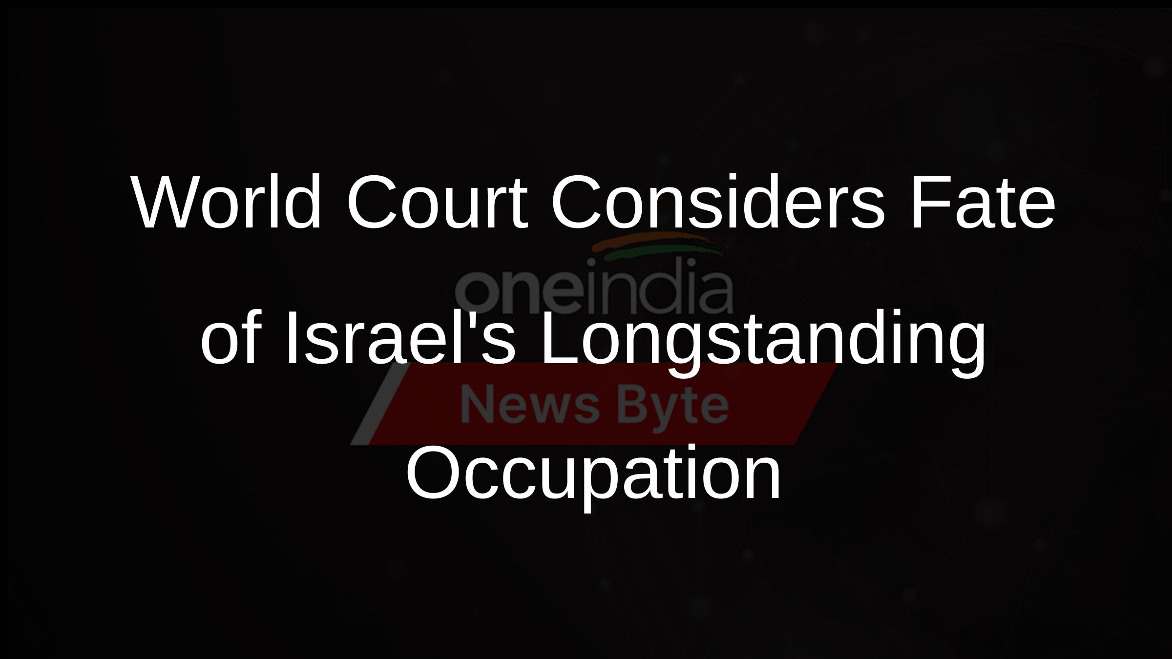 World Court Considers Fate of Israels Longstanding Occupation