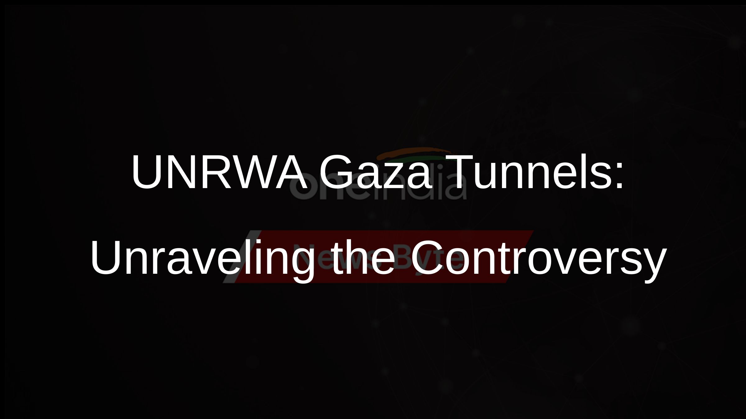 UNRWA Gaza Tunnels: Unraveling the Controversy