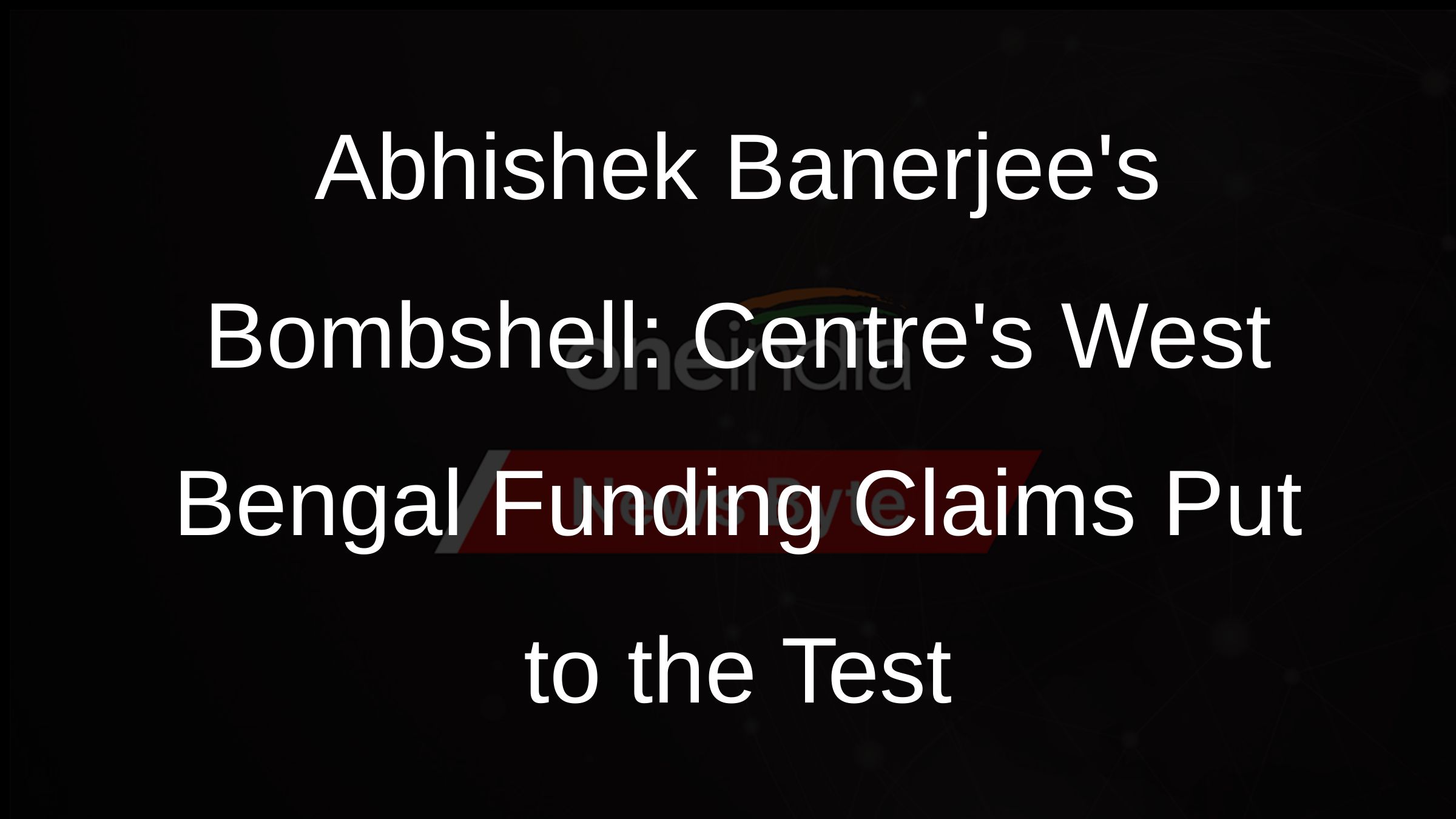 Abhishek Banerjees Bombshell: Centres West Bengal Funding Claims Put to the Test