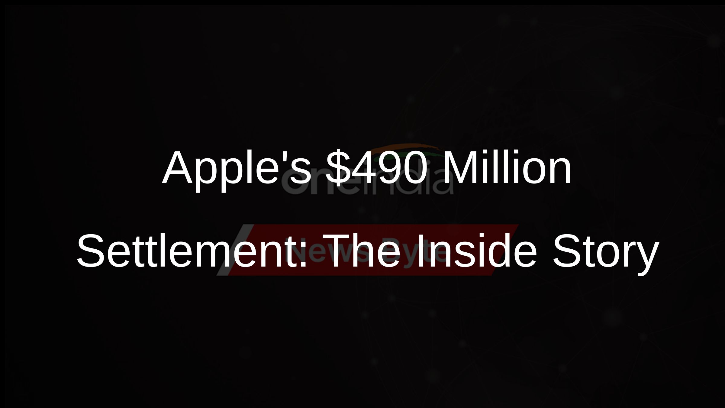 Apples $490 Million Settlement: The Inside Story