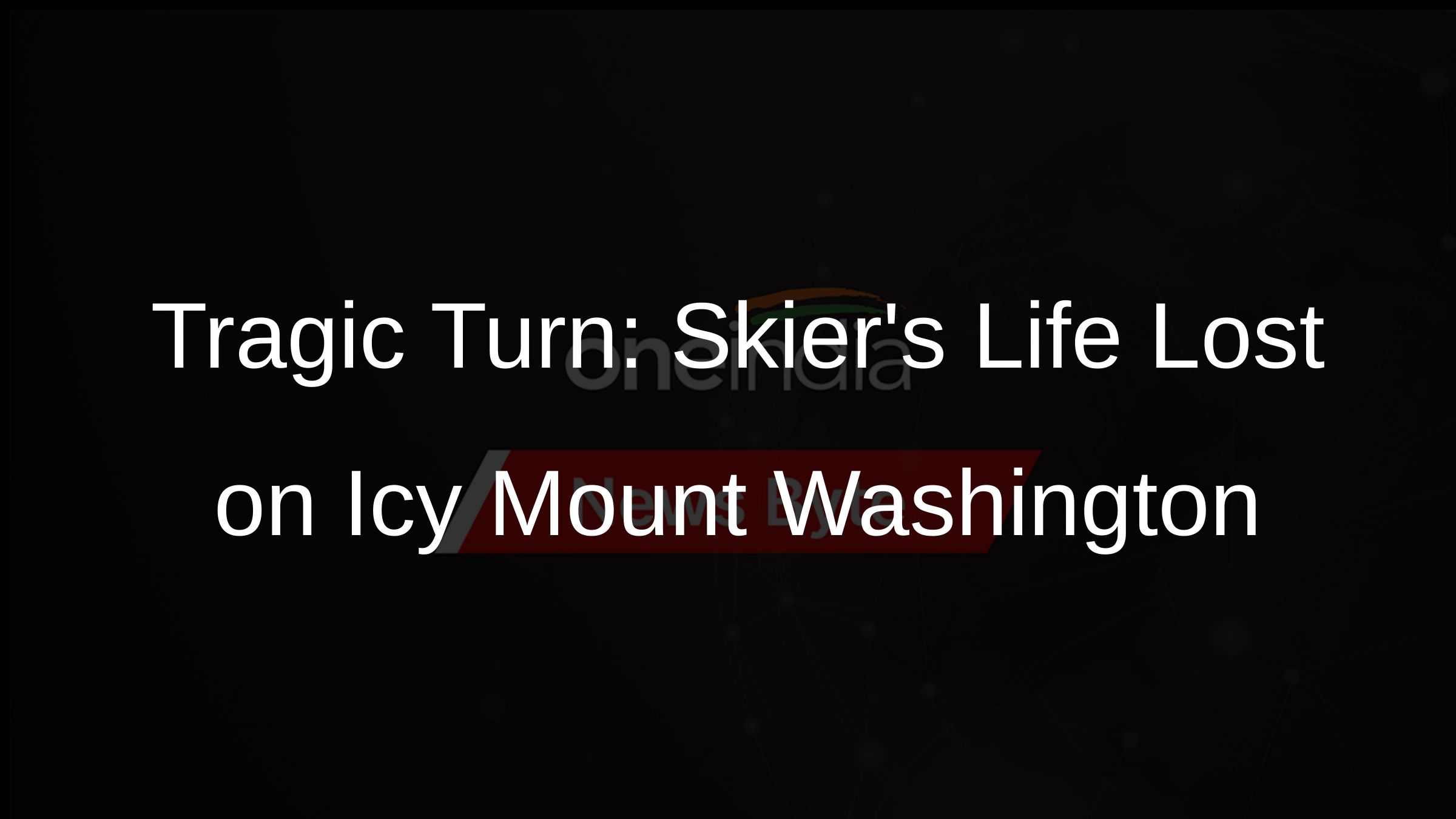 Tragic Turn: Skiers Life Lost on Icy Mount Washington