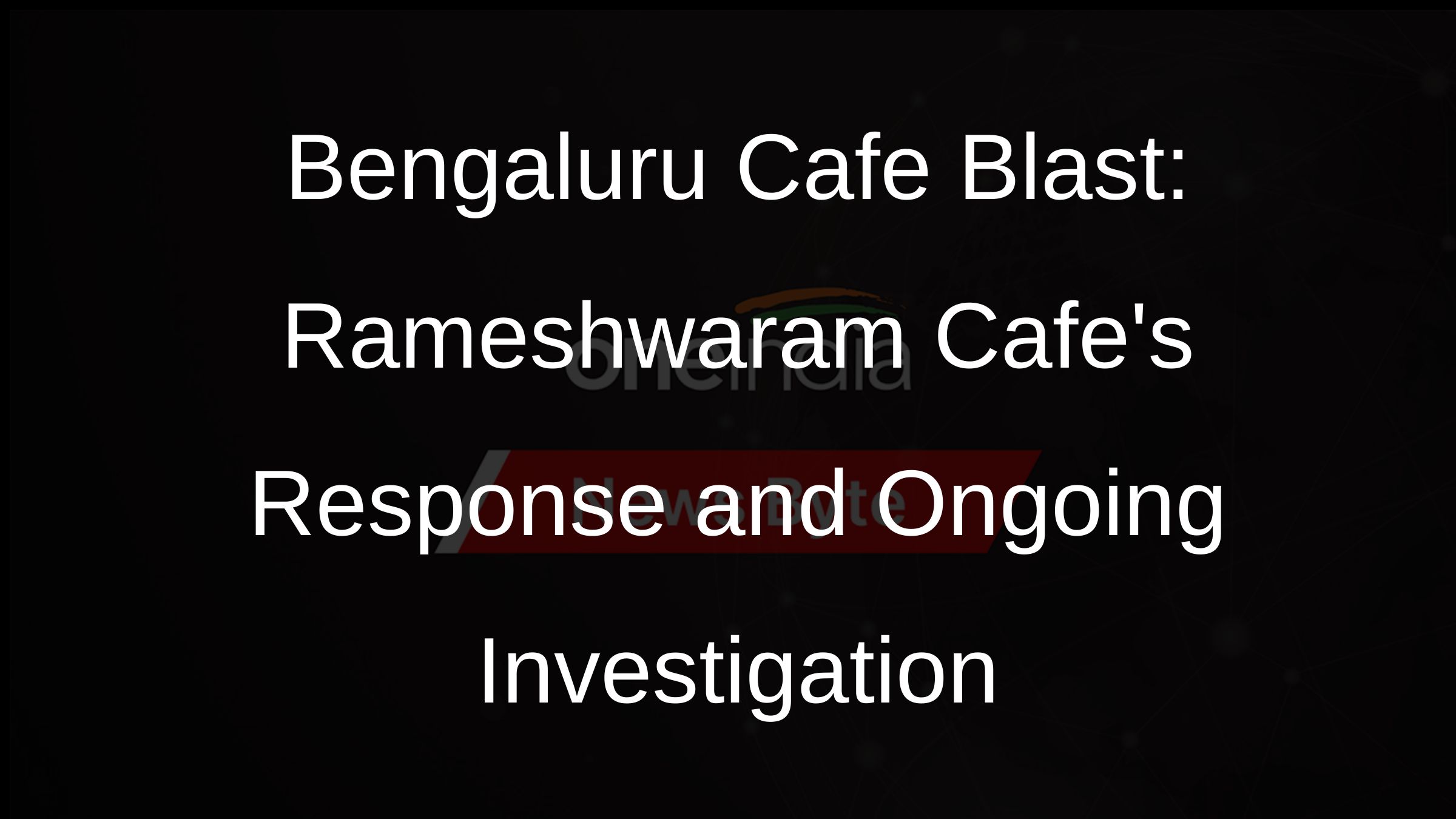 Bengaluru Cafe Blast: Rameshwaram Cafes Heartfelt Response