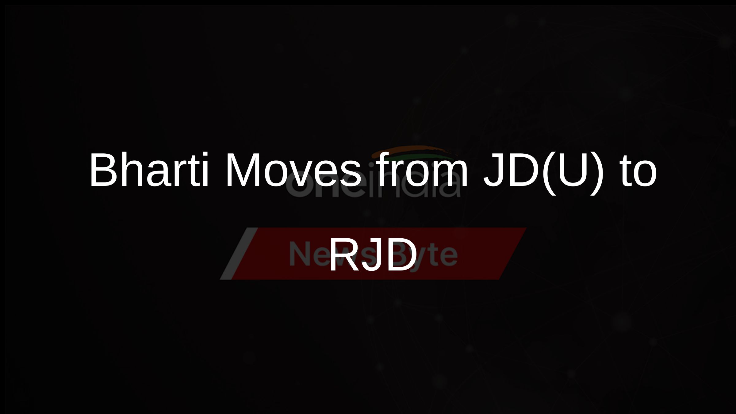 Bharti Moves from JD(U) to RJD