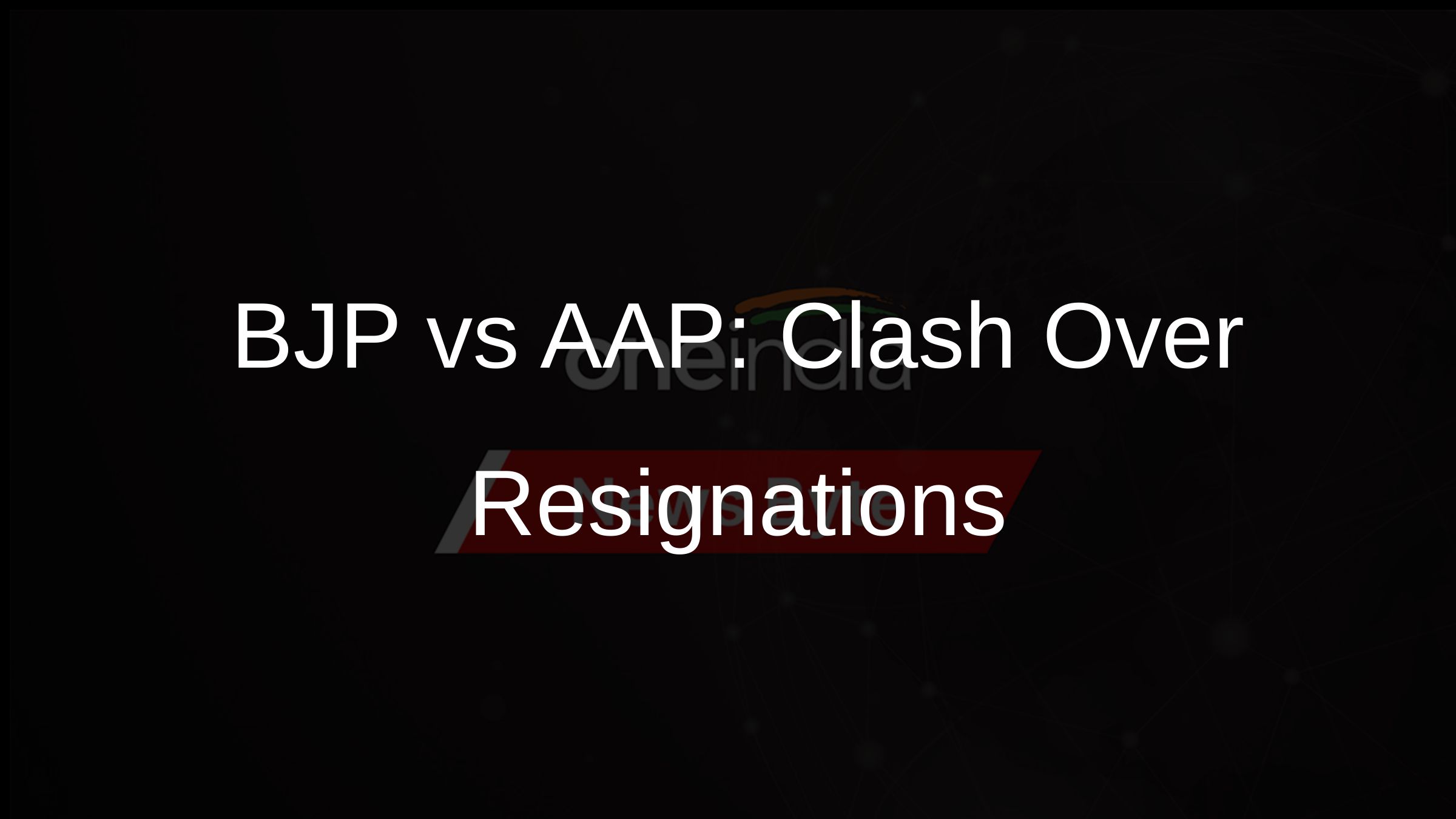 BJP vs AAP: Clash Over Resignations