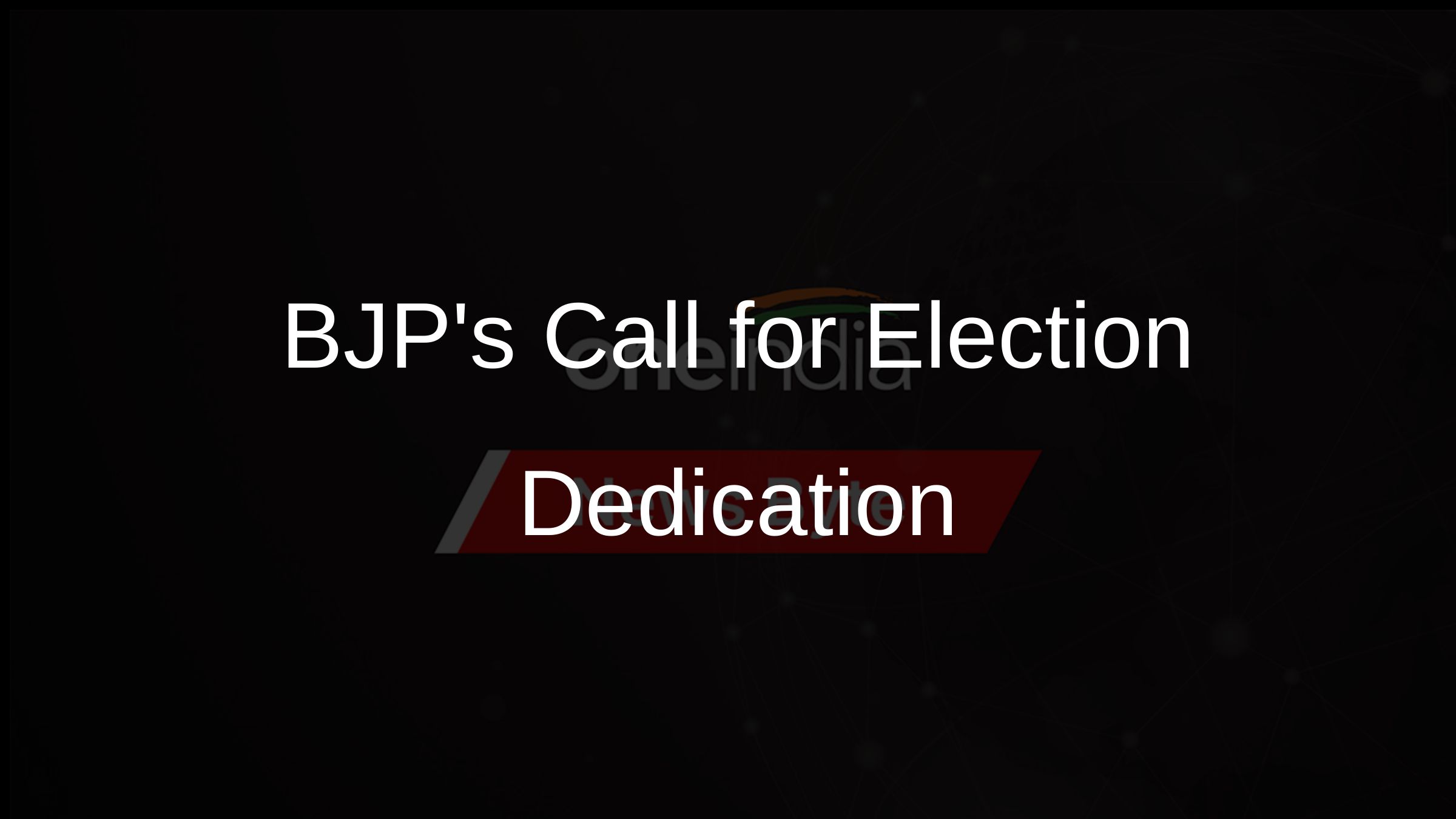 BJPs Call for Election Dedication
