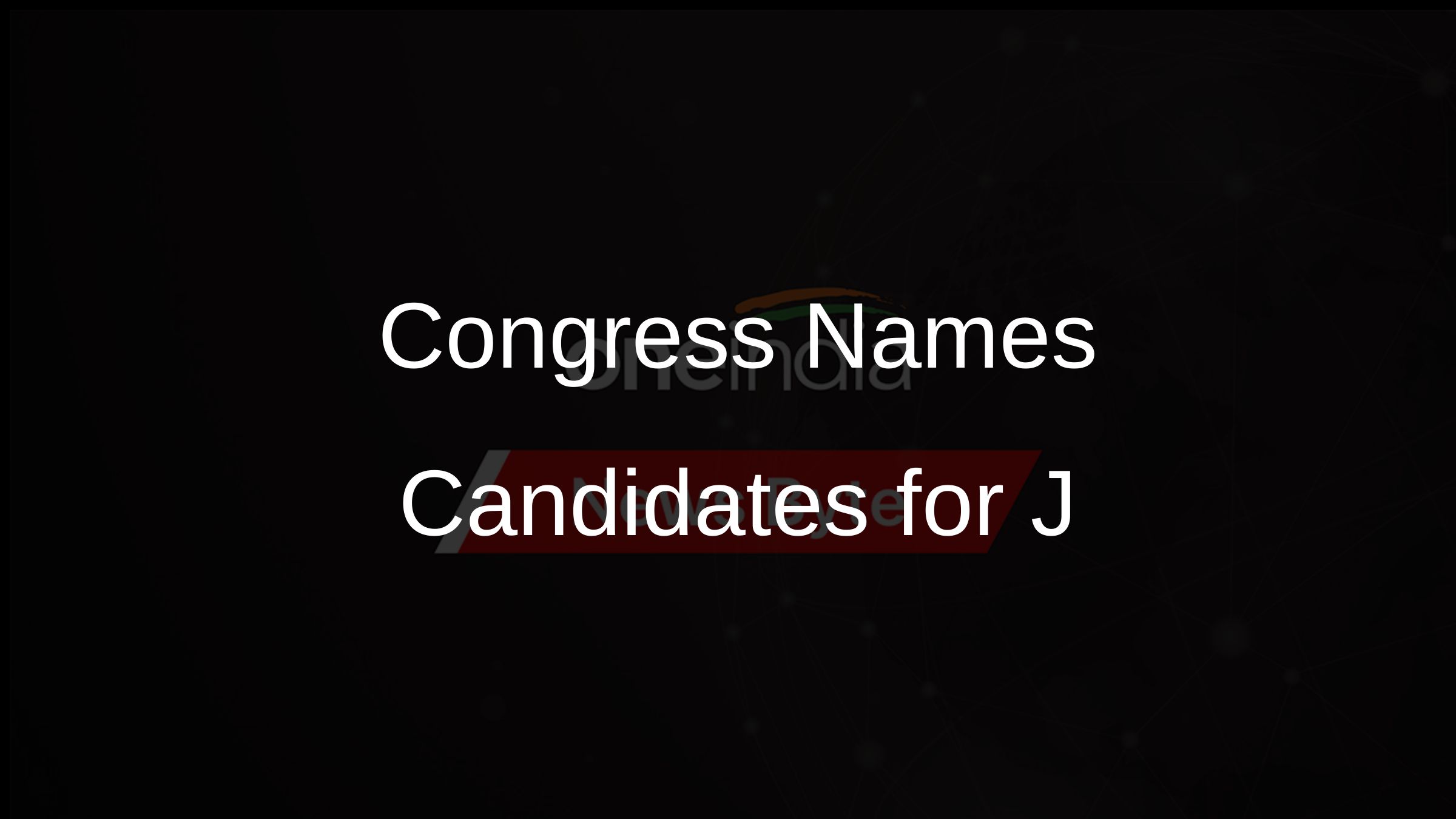 Congress Names Candidates for J&K Polls