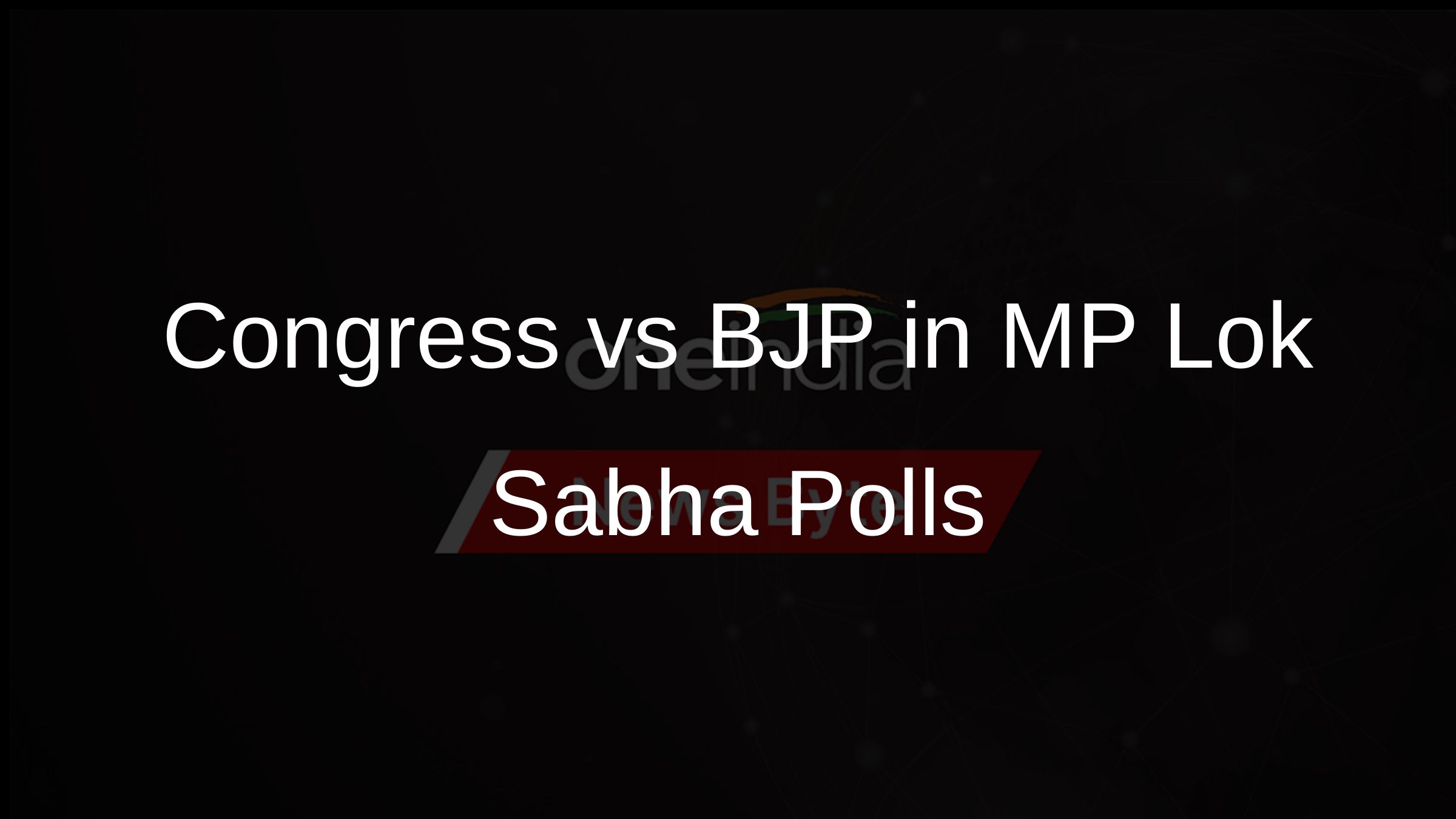 Congress vs BJP in MP Lok Sabha Polls