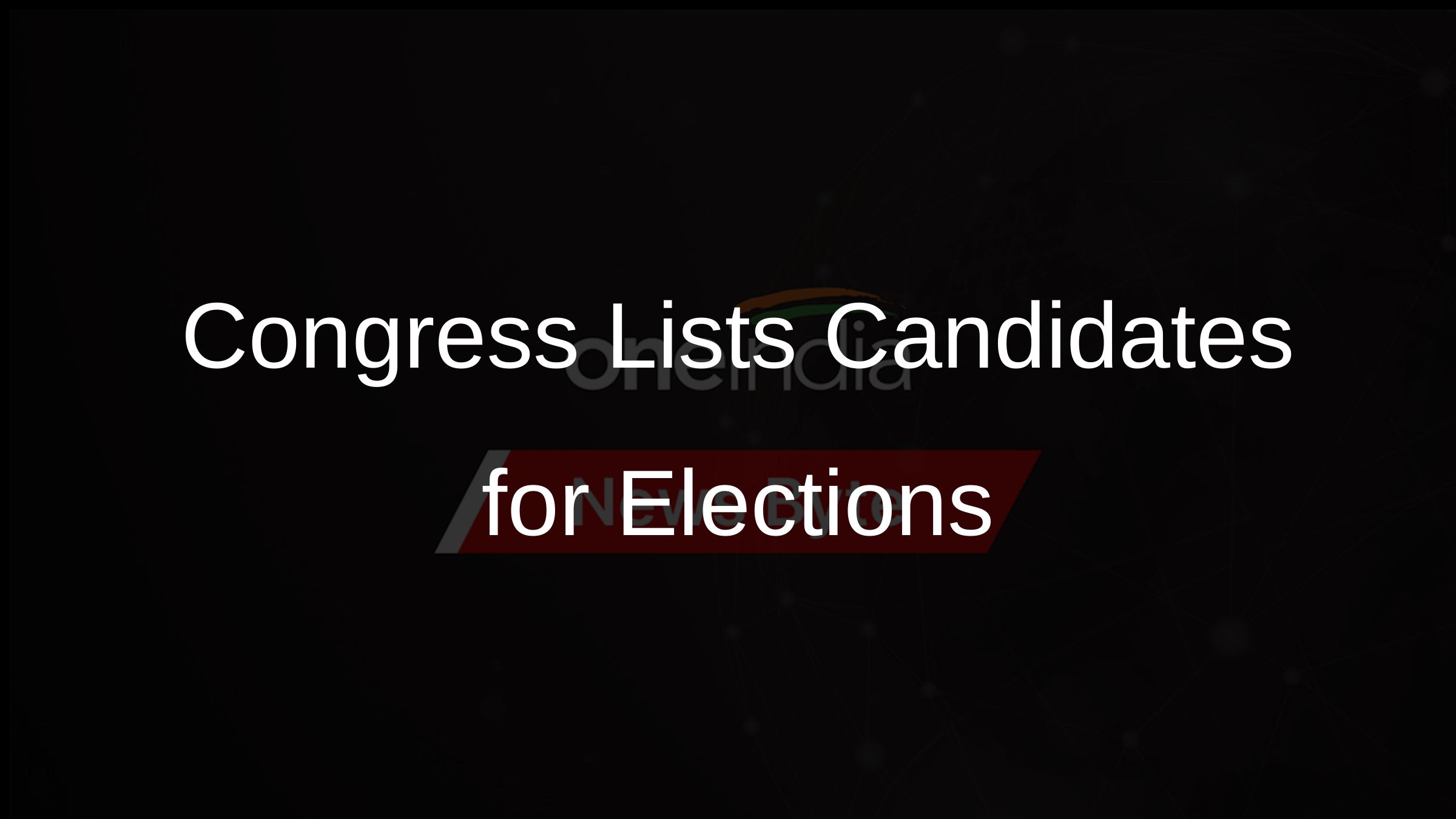 Congress Lists Candidates for Elections