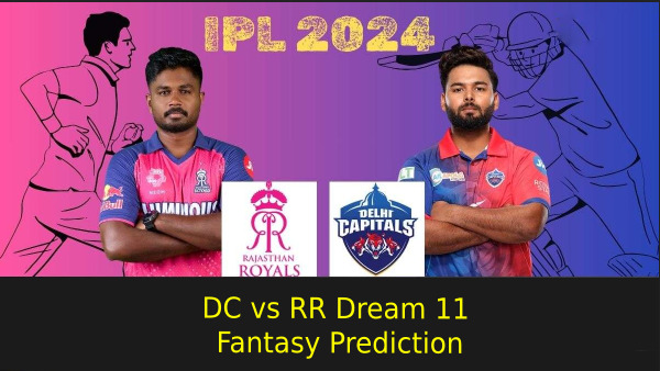 DC vs RR IPL 2024 Dream 11 DC vs RR IPL 2024 Dream 11