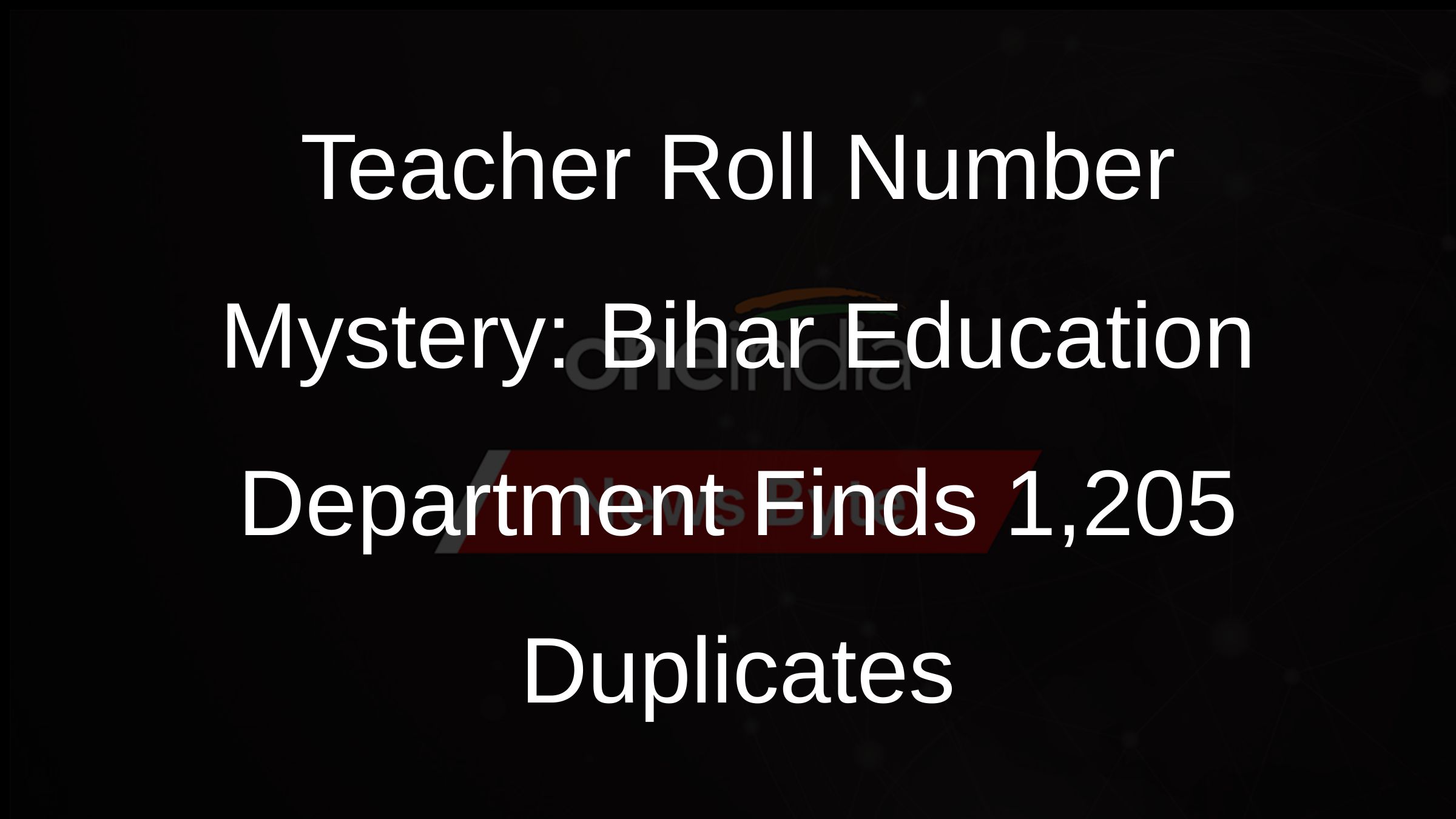 Teacher Roll Number Mystery: Bihar Education Department Finds 1,205 Duplicates
