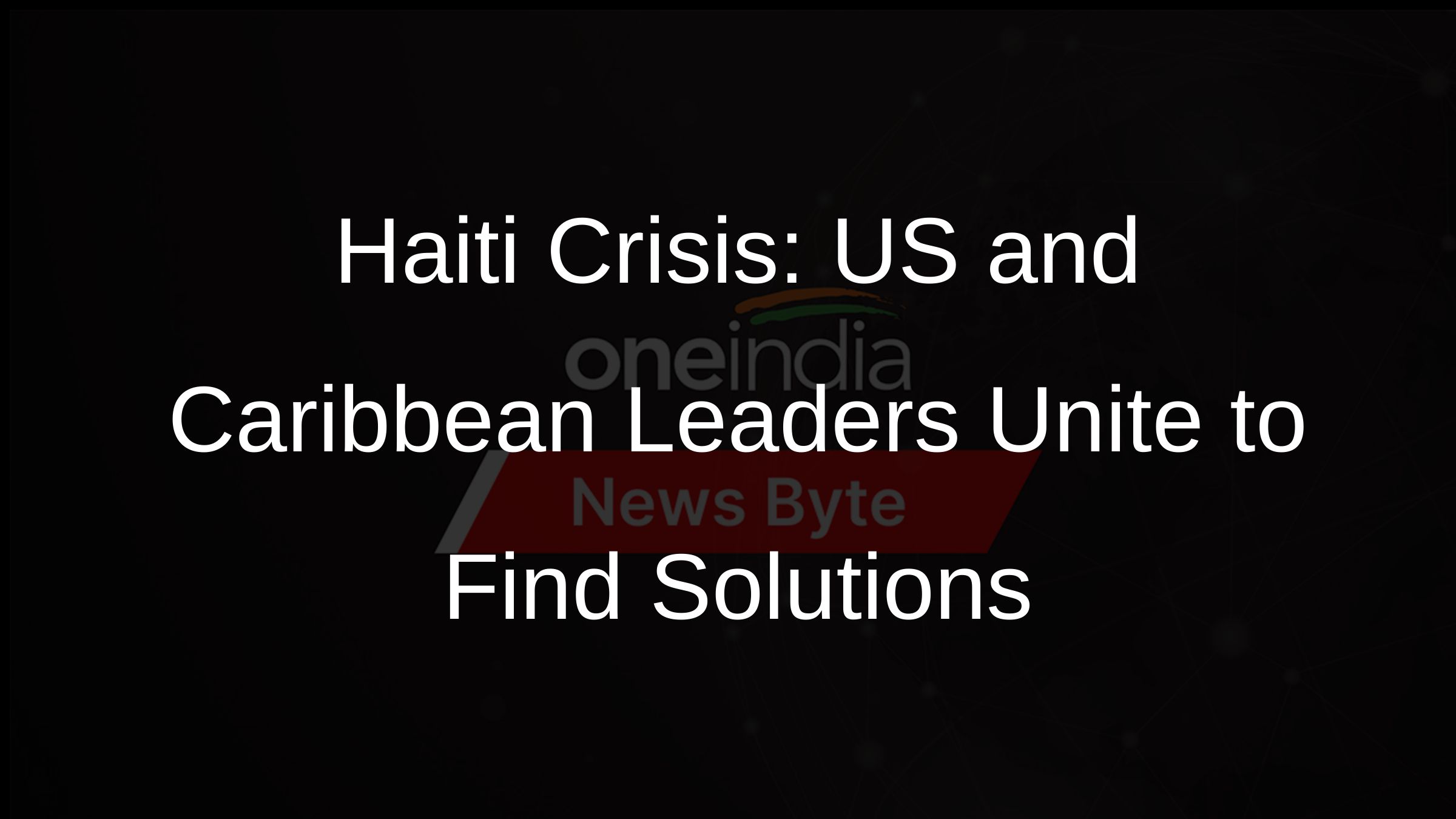 Haiti Crisis: US and Caribbean Leaders Unite to Find Solutions