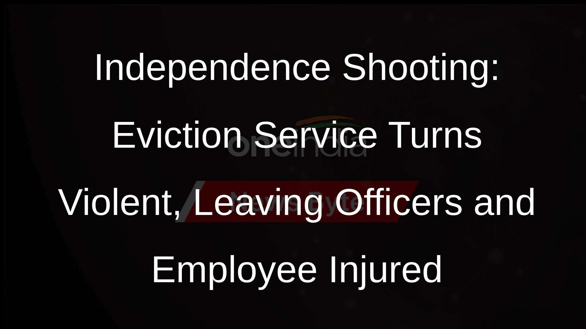 Independence Shooting: Eviction Service Turns Violent, Leaving Officers and Employee Injured