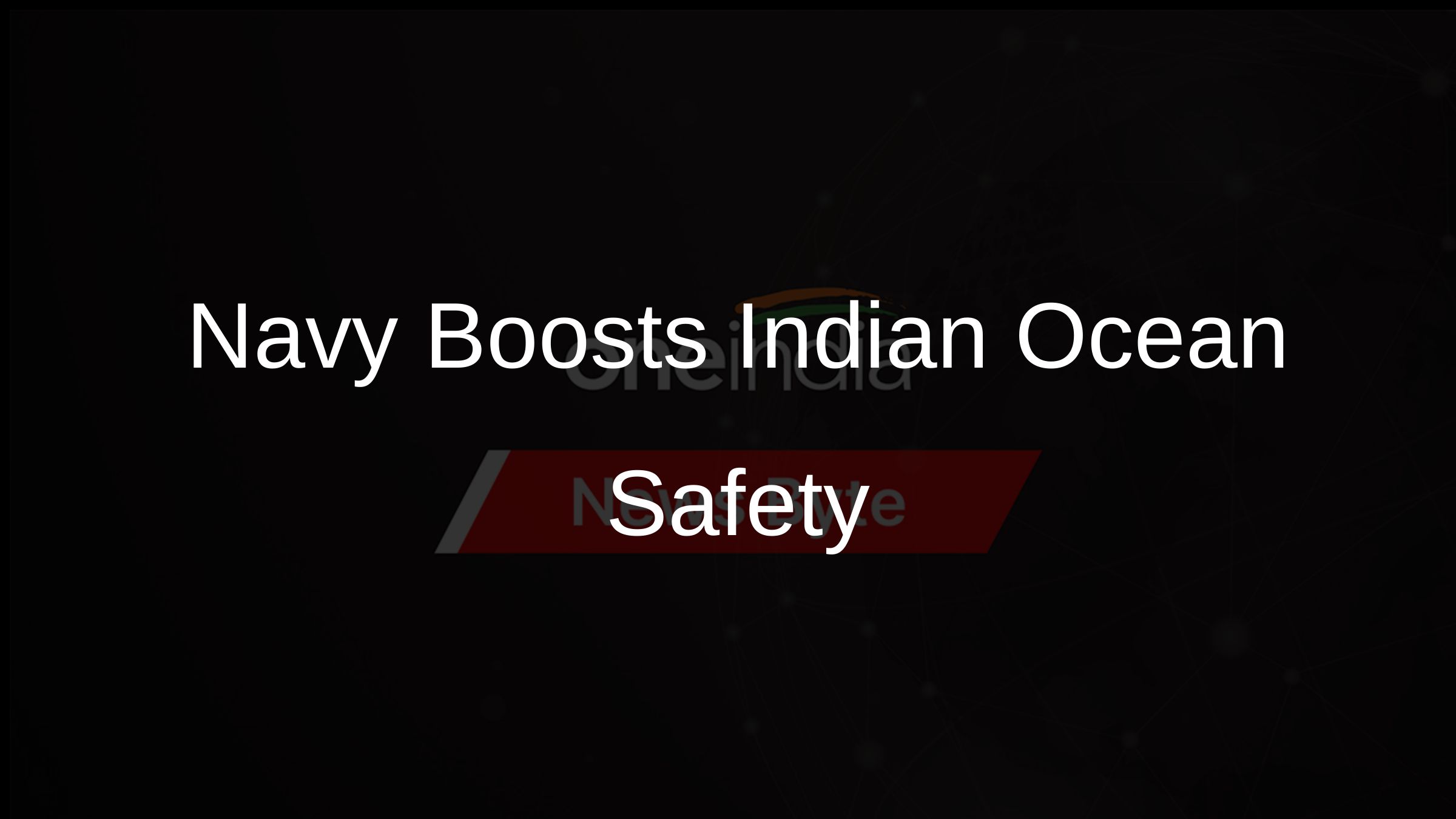 Navy Boosts Indian Ocean Safety