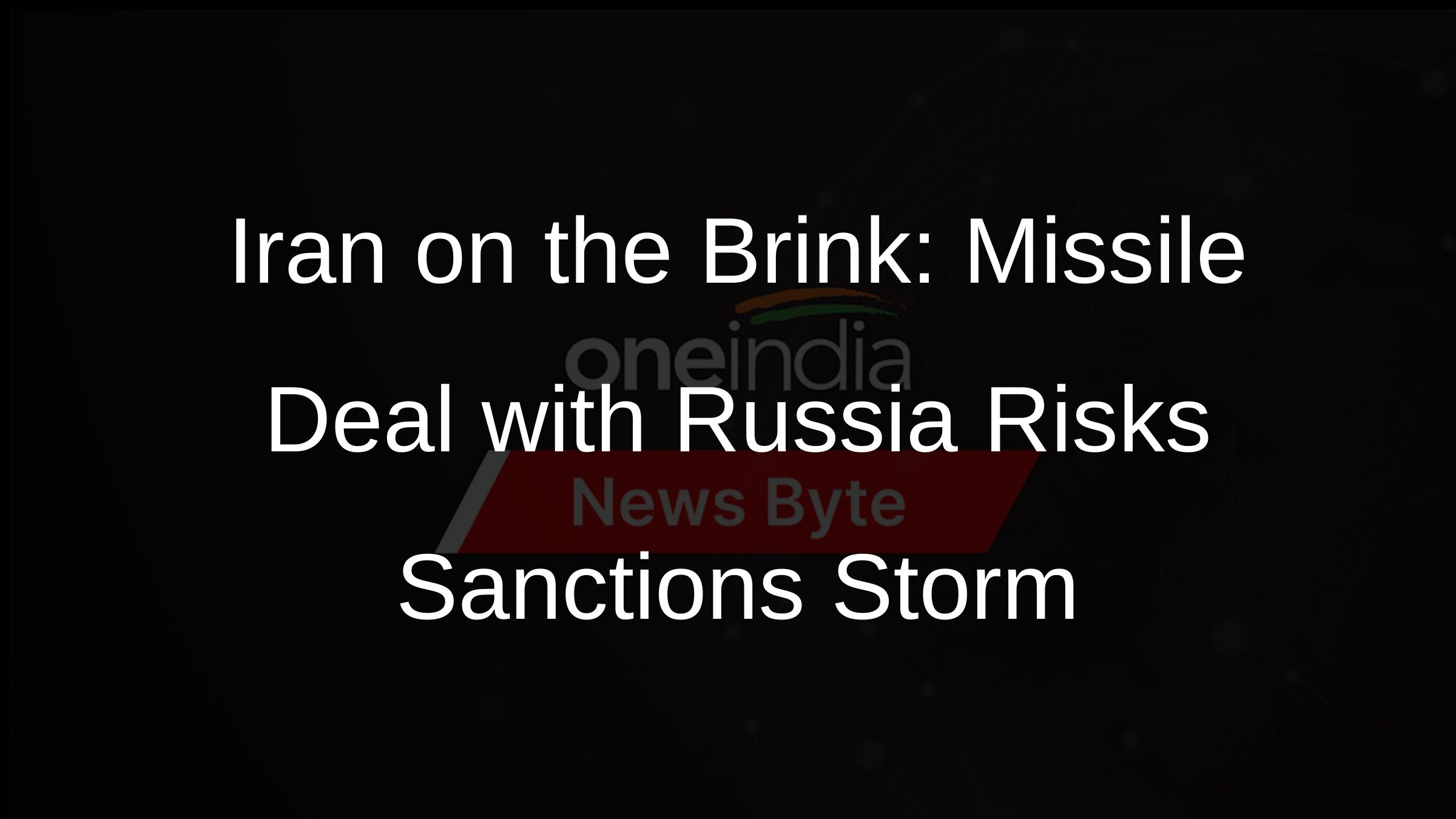 Iran on the Brink: Missile Deal with Russia Risks Sanctions Storm
