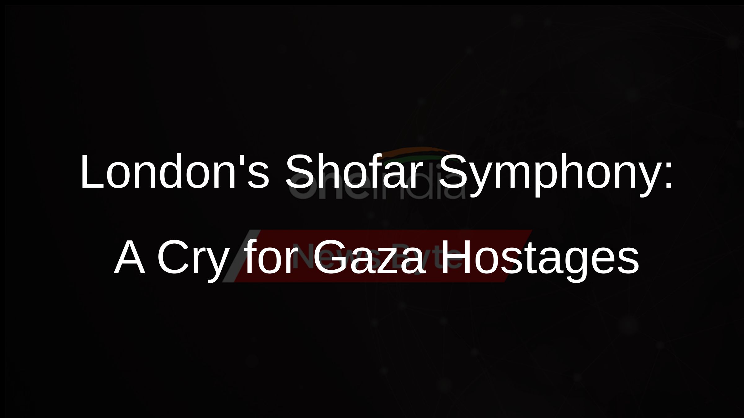 Londons Shofar Symphony: A Cry for Gaza Hostages