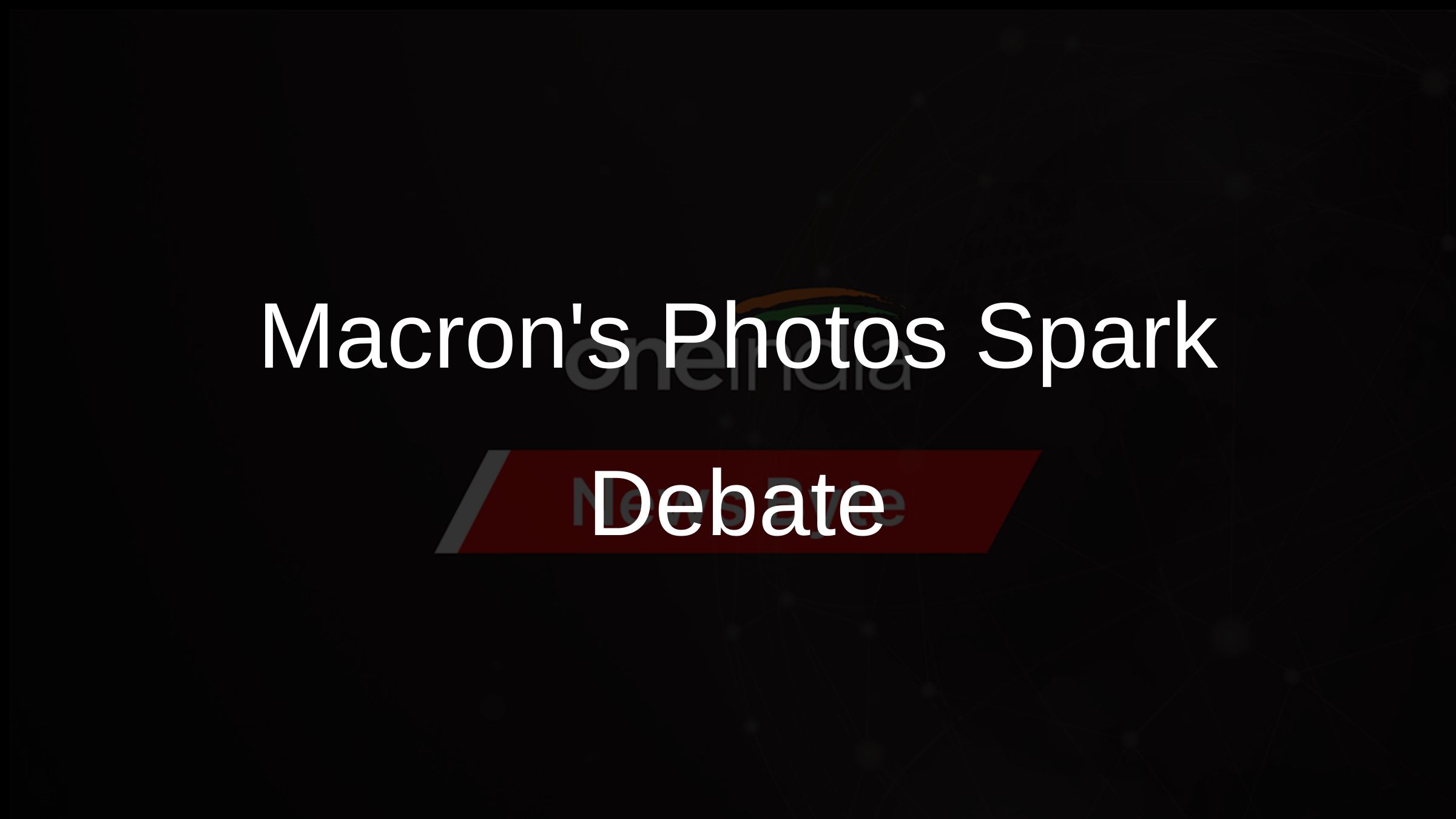 Macrons Photos Spark Debate