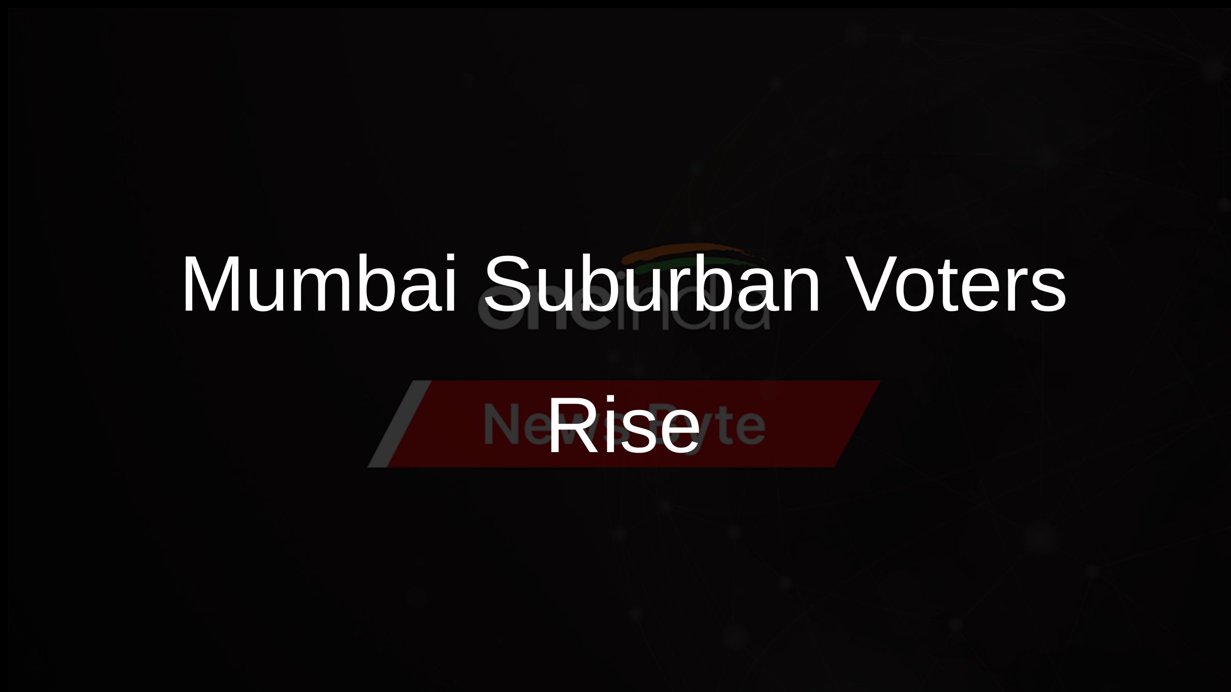 Mumbai Suburban Voters Rise