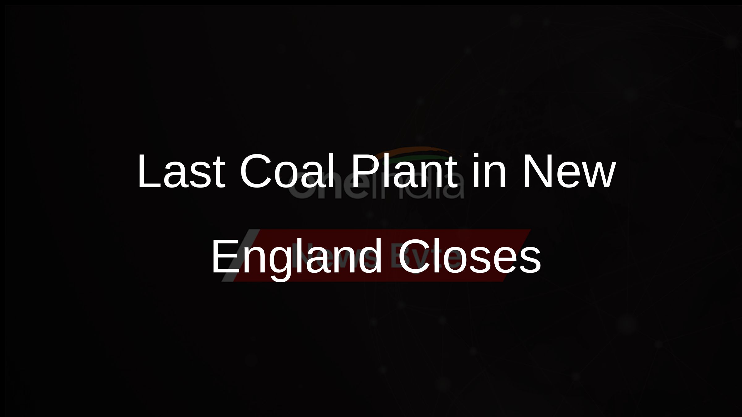 Last Coal Plant in New England Closes