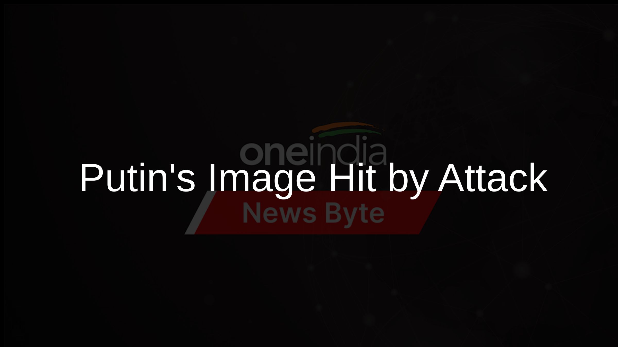 Putins Image Hit by Attack