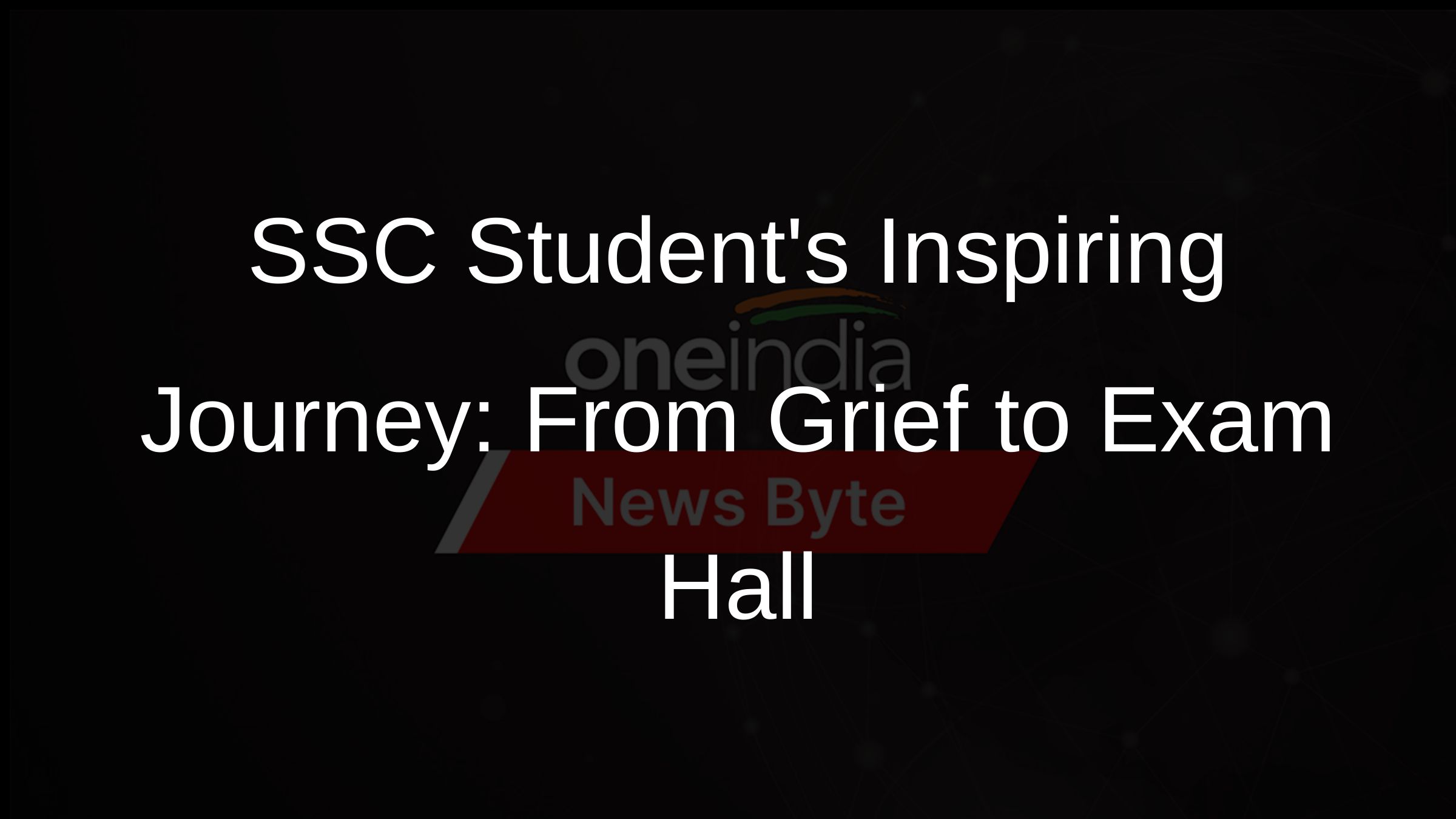 SSC Students Inspiring Journey: From Grief to Exam Hall
