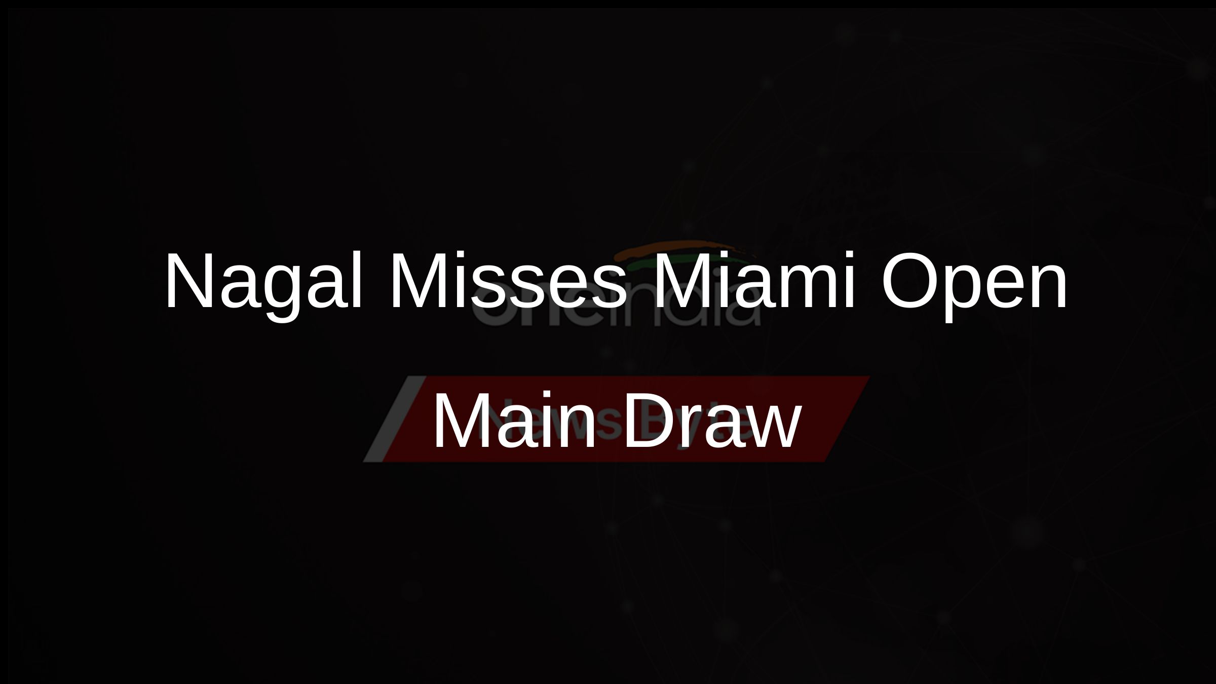 Nagal Misses Miami Open Main Draw