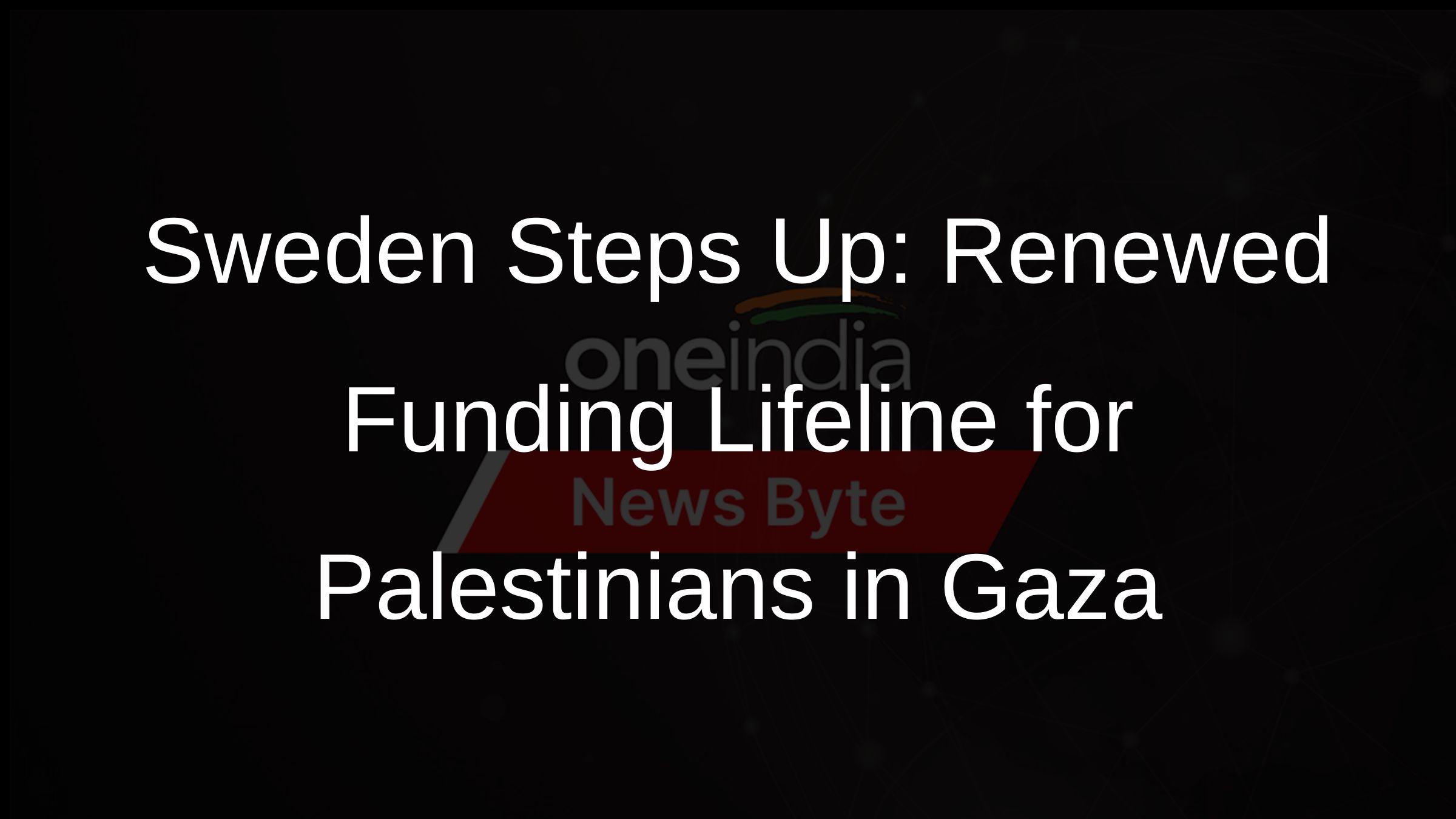 Sweden Steps Up: Renewed Funding Lifeline for Palestinians in Gaza