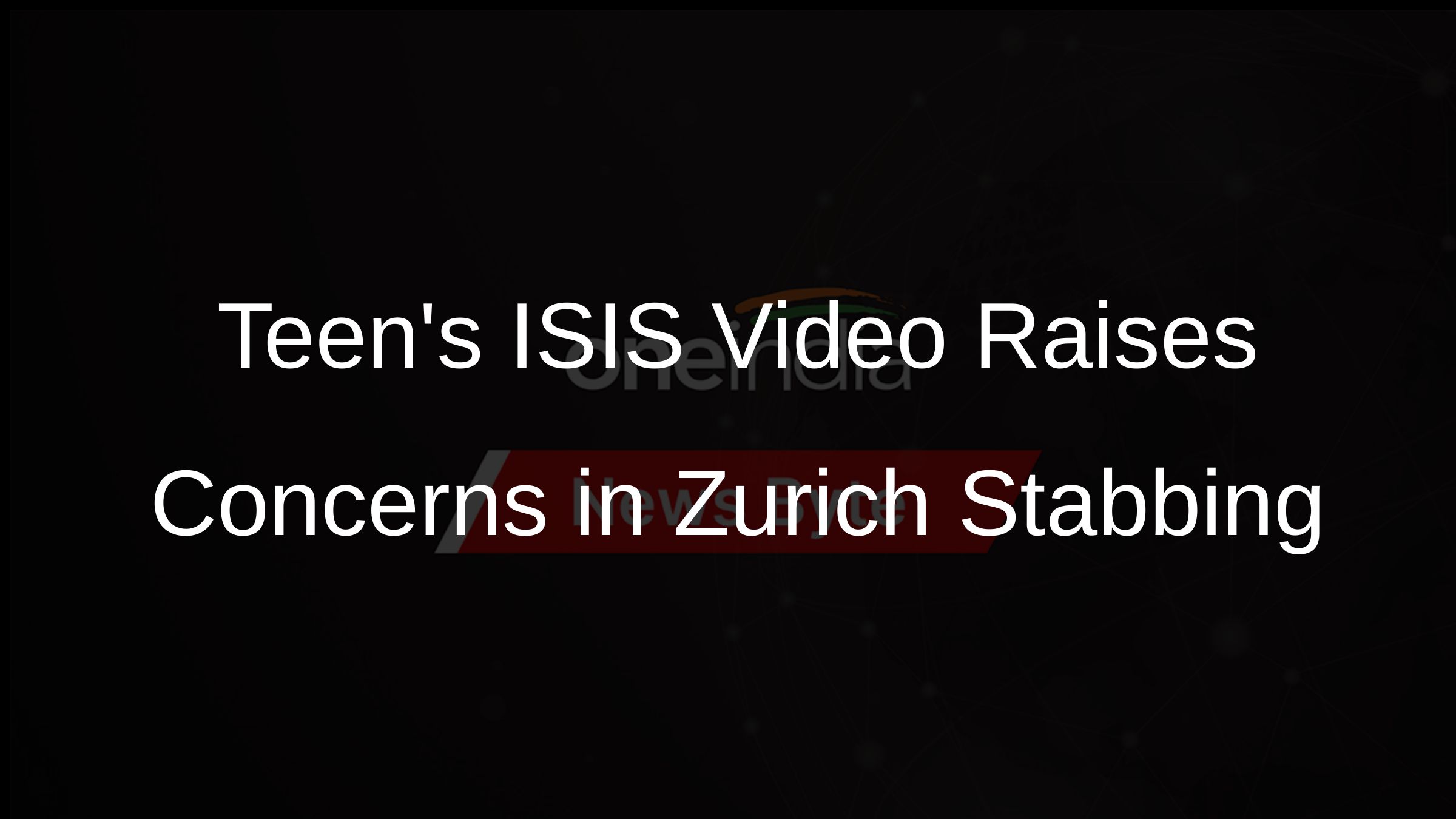 Teens ISIS Video Raises Concerns in Zurich Stabbing