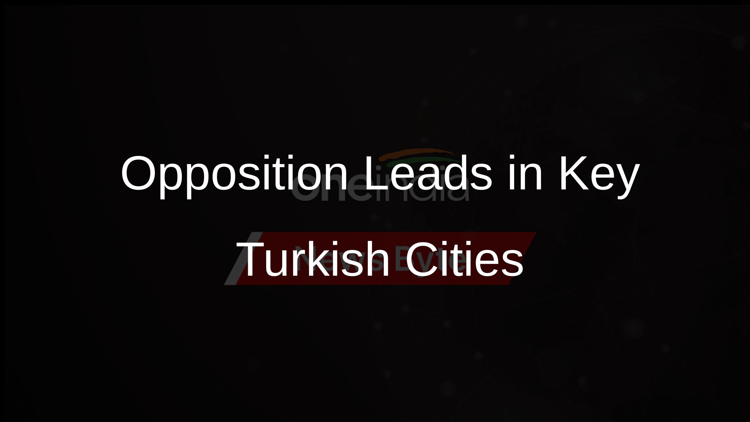 Turkey's Opposition Retains Key Cities in Local Elections, Preliminary