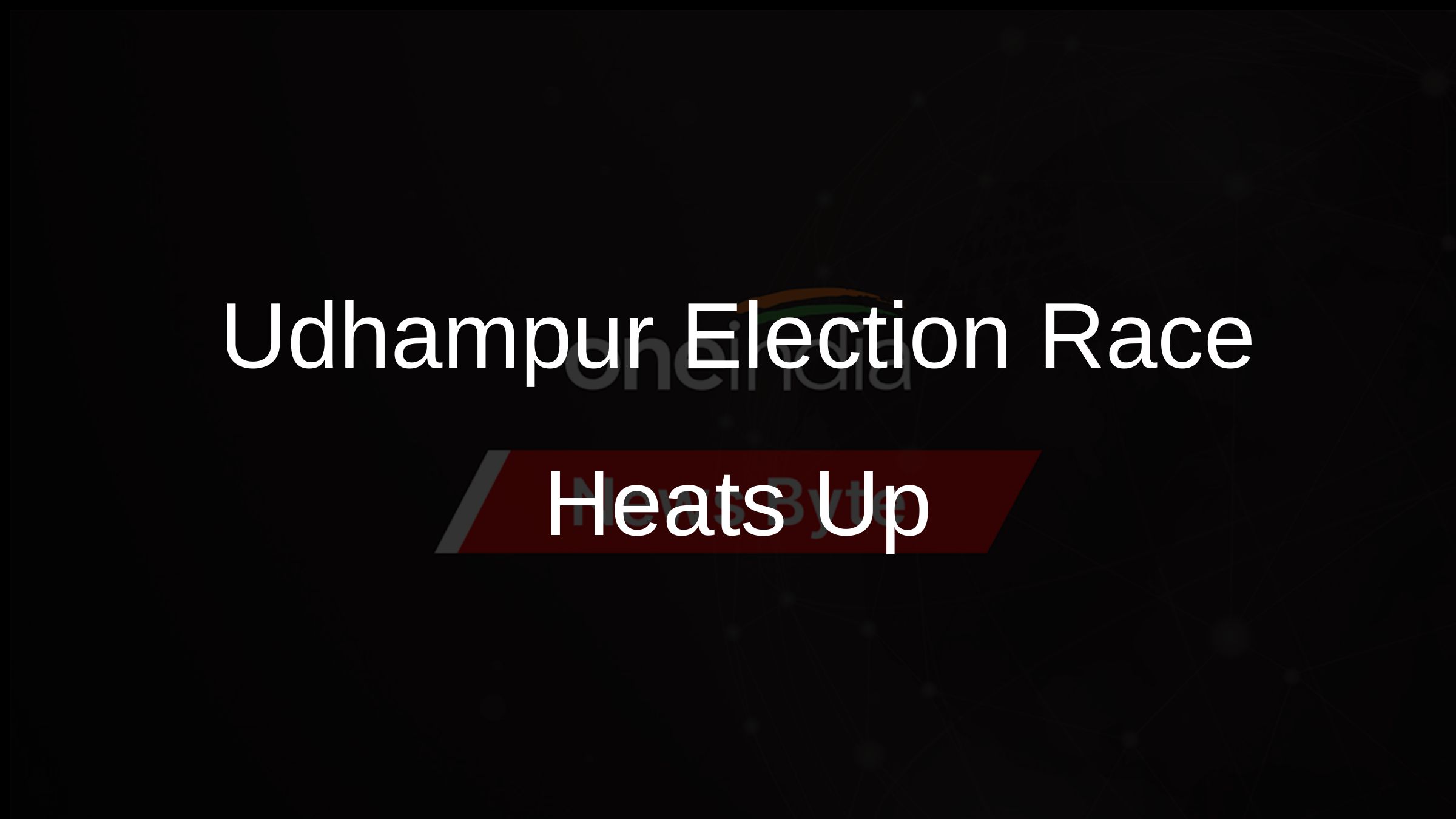 Udhampur Election Race Heats Up