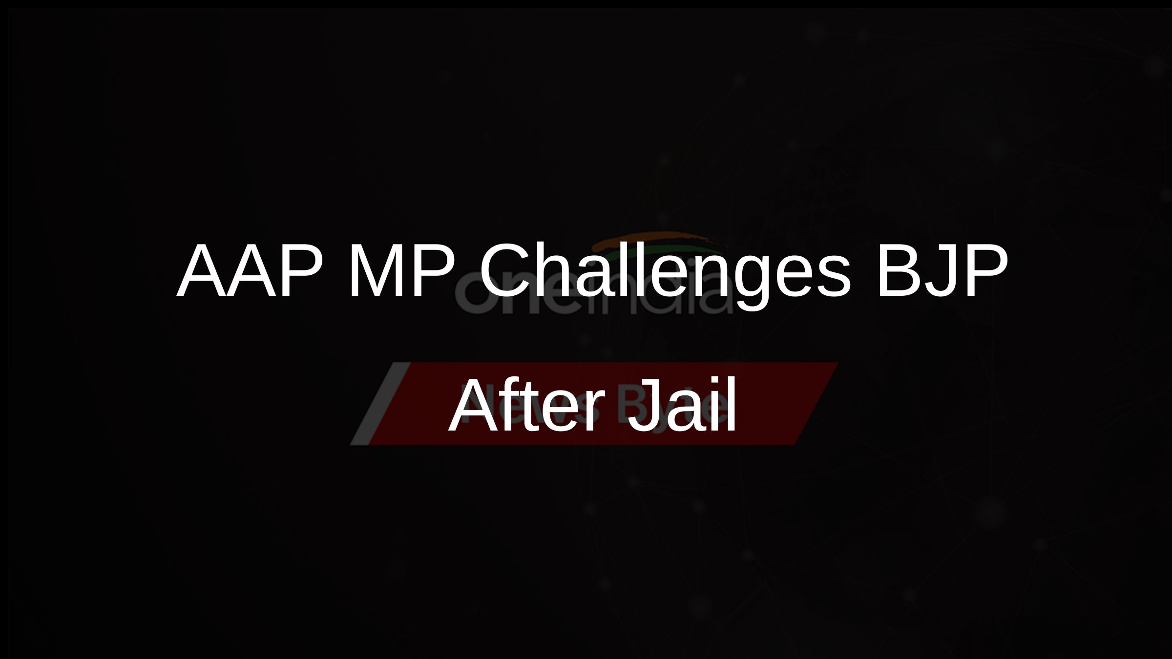 AAP MP Challenges BJP After Jail